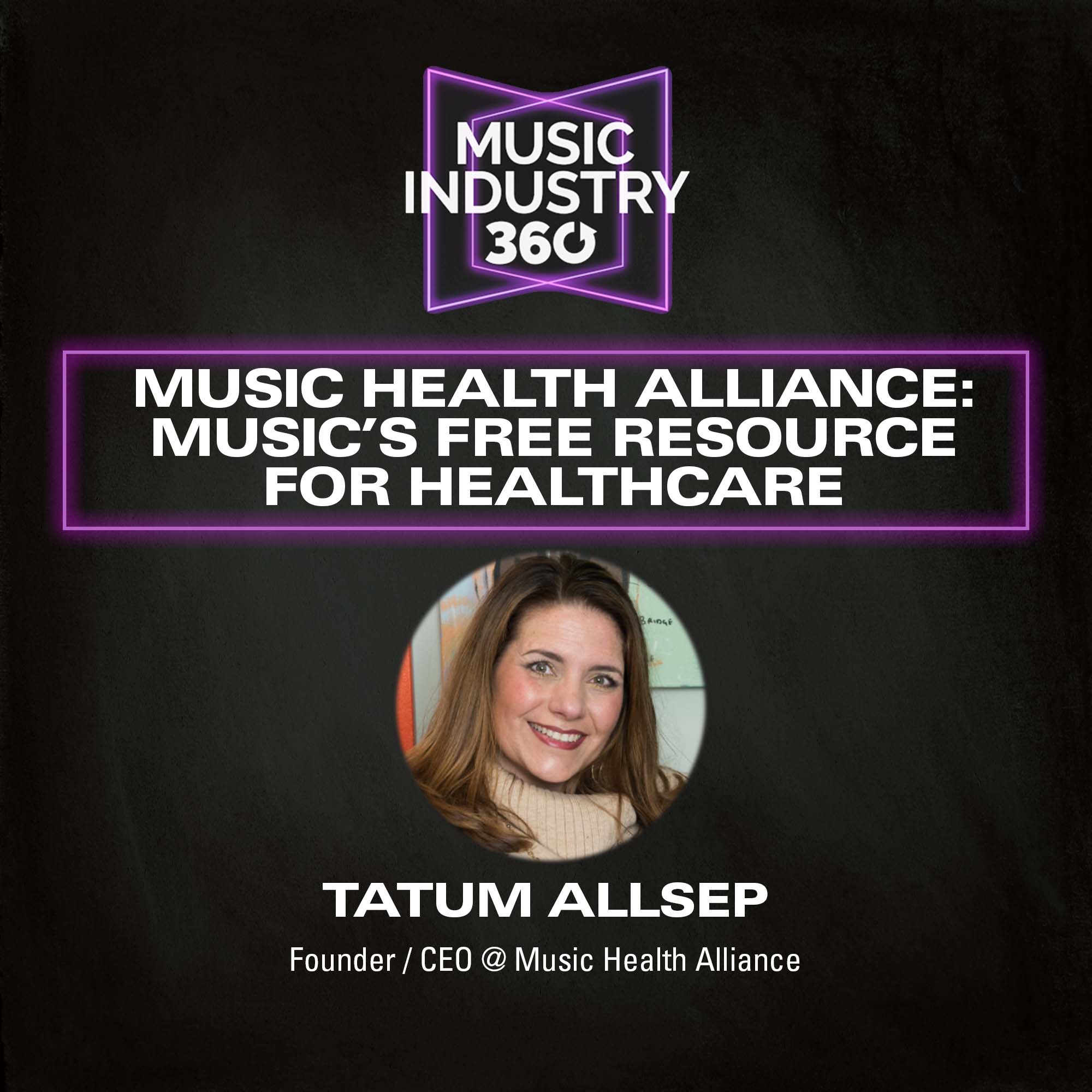 Music Health Alliance: Music’s Free Resource for Healthcare | Music Industry 360 Podcast