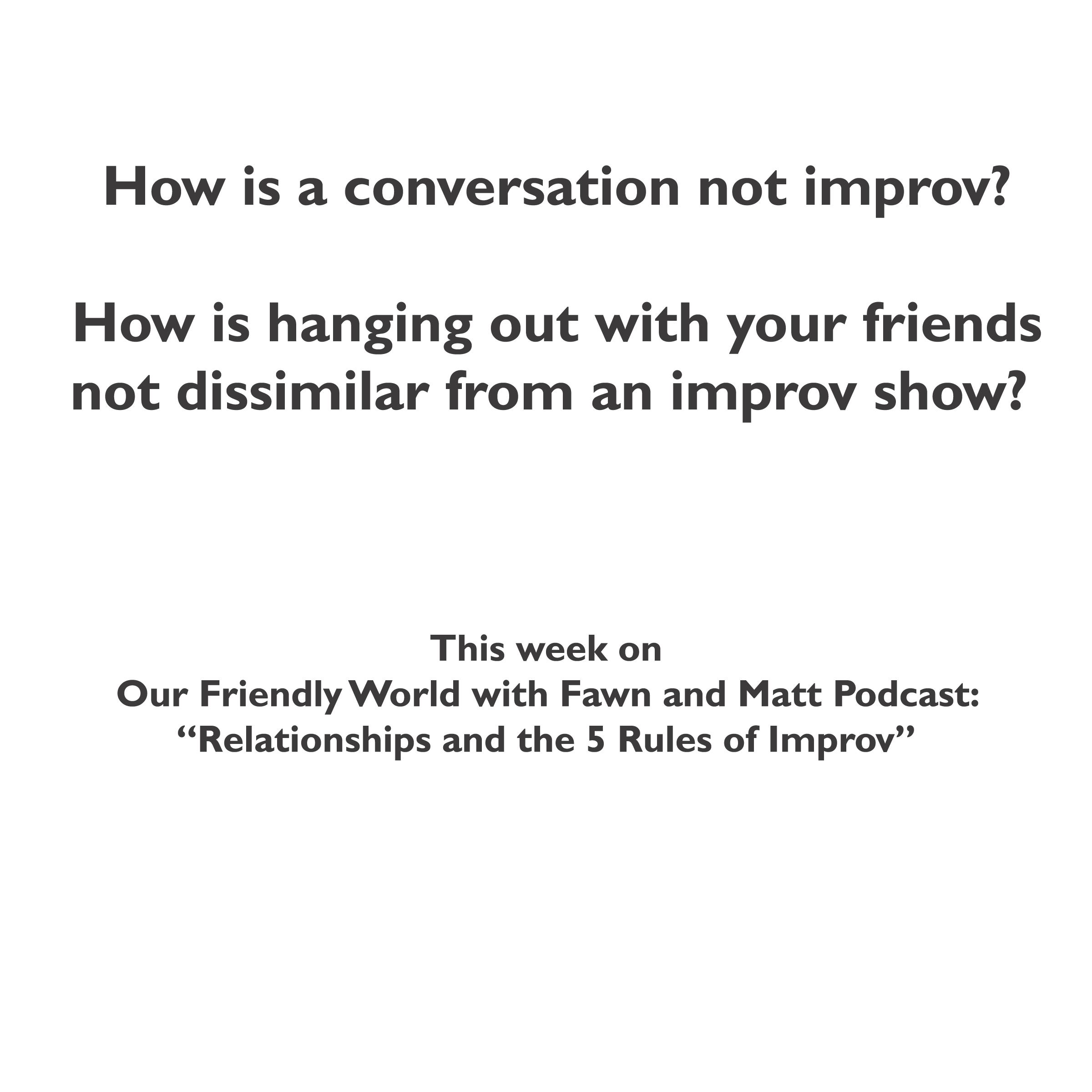 Relationships and the 5 Rules of Improv