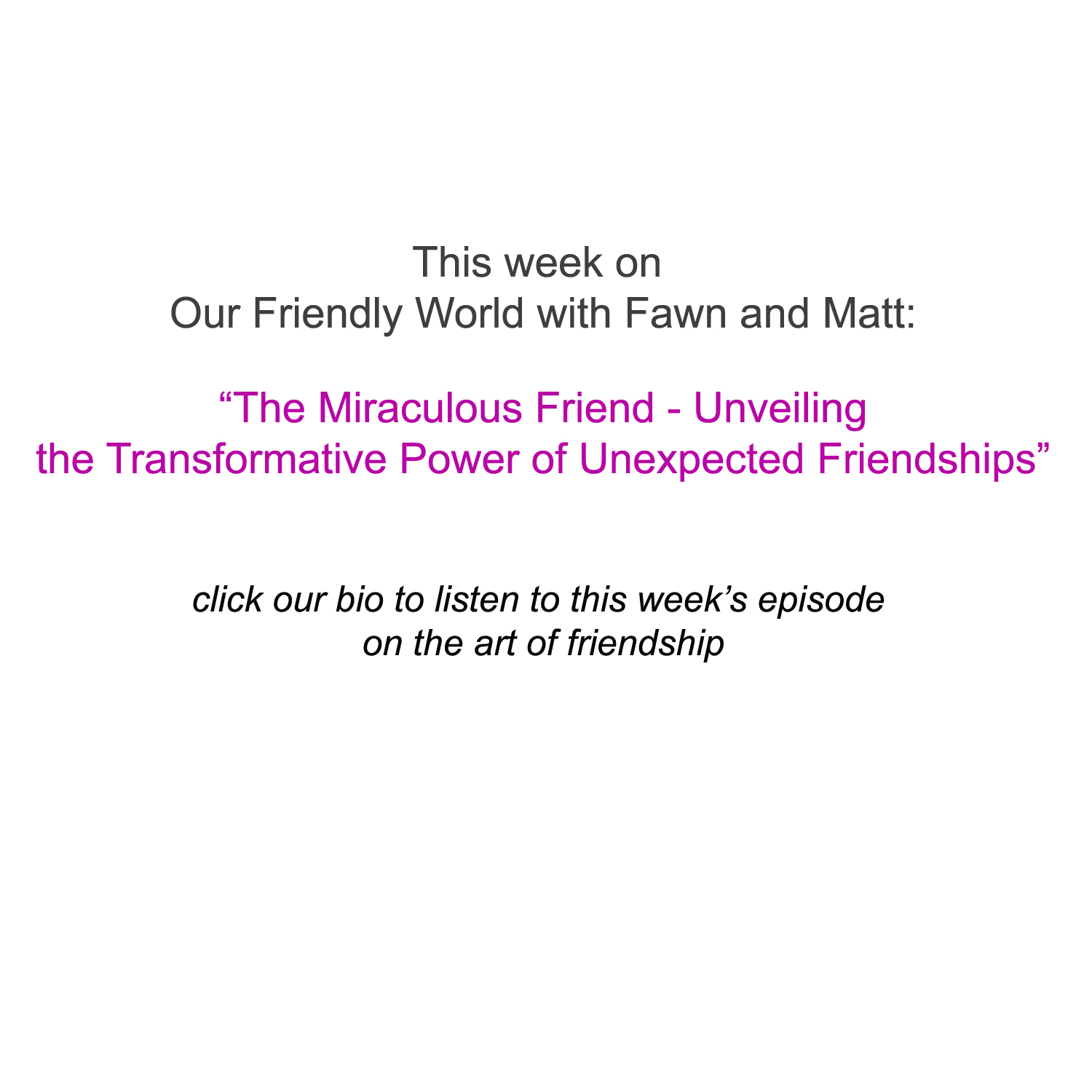 Episode image for “The Miraculous Friend – Unveiling Miracles: The Transformative Power of Unexpected Friendships