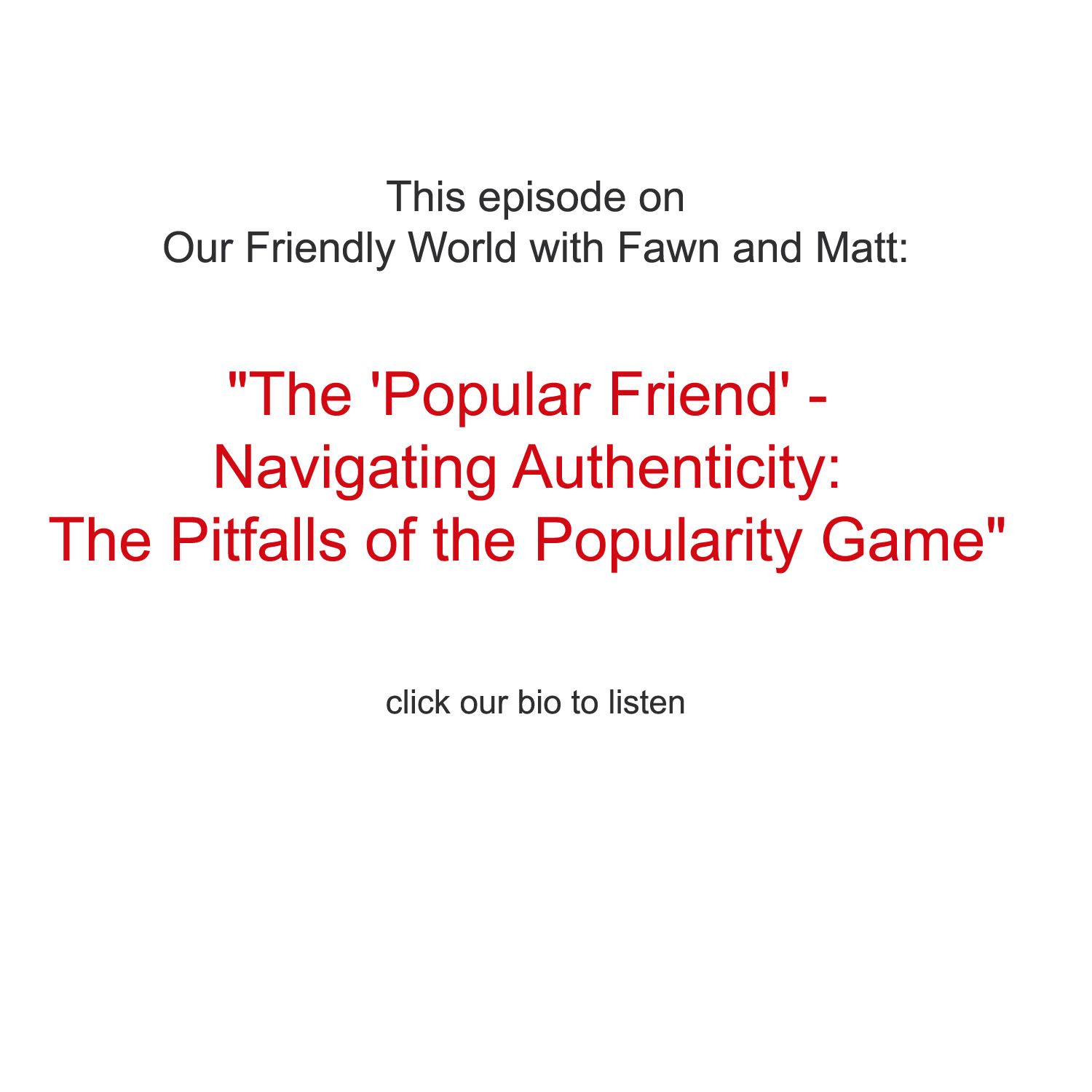 "The 'Popular Friend' - Navigating Authenticity: The Pitfalls of the Popularity Game"