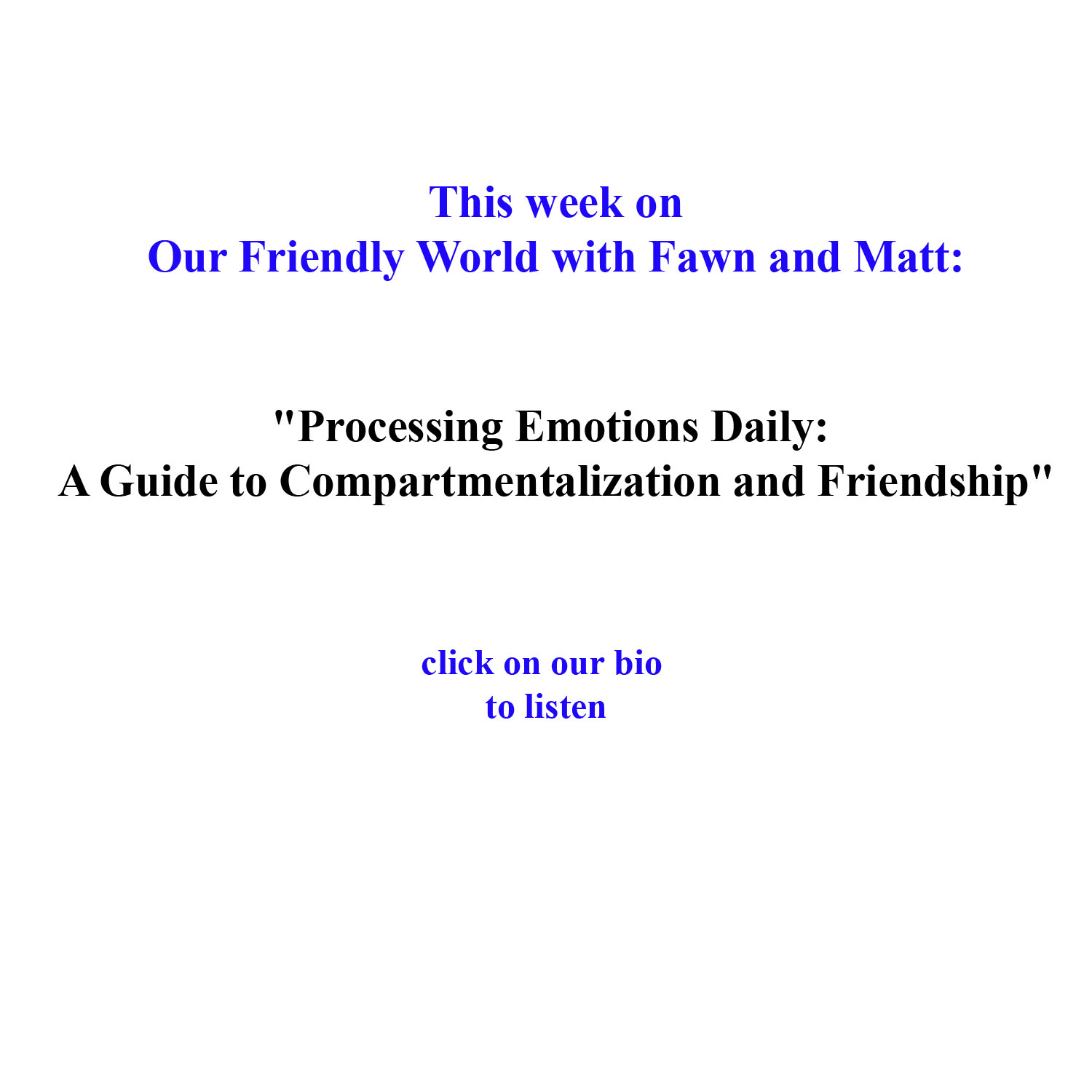 "Processing Emotions Daily: A Guide to Compartmentalization and Friendship"