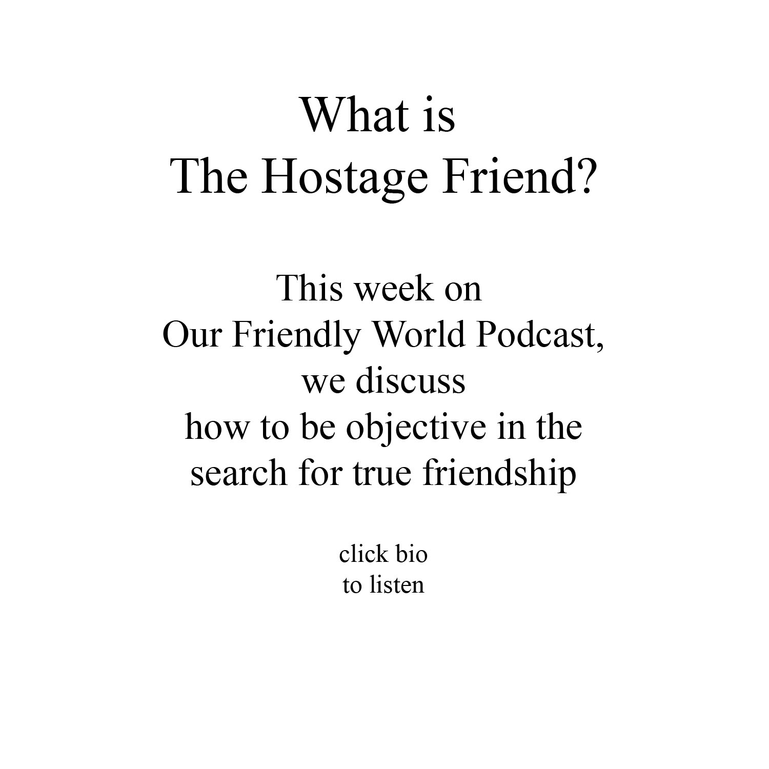 The Hostage Friend?
