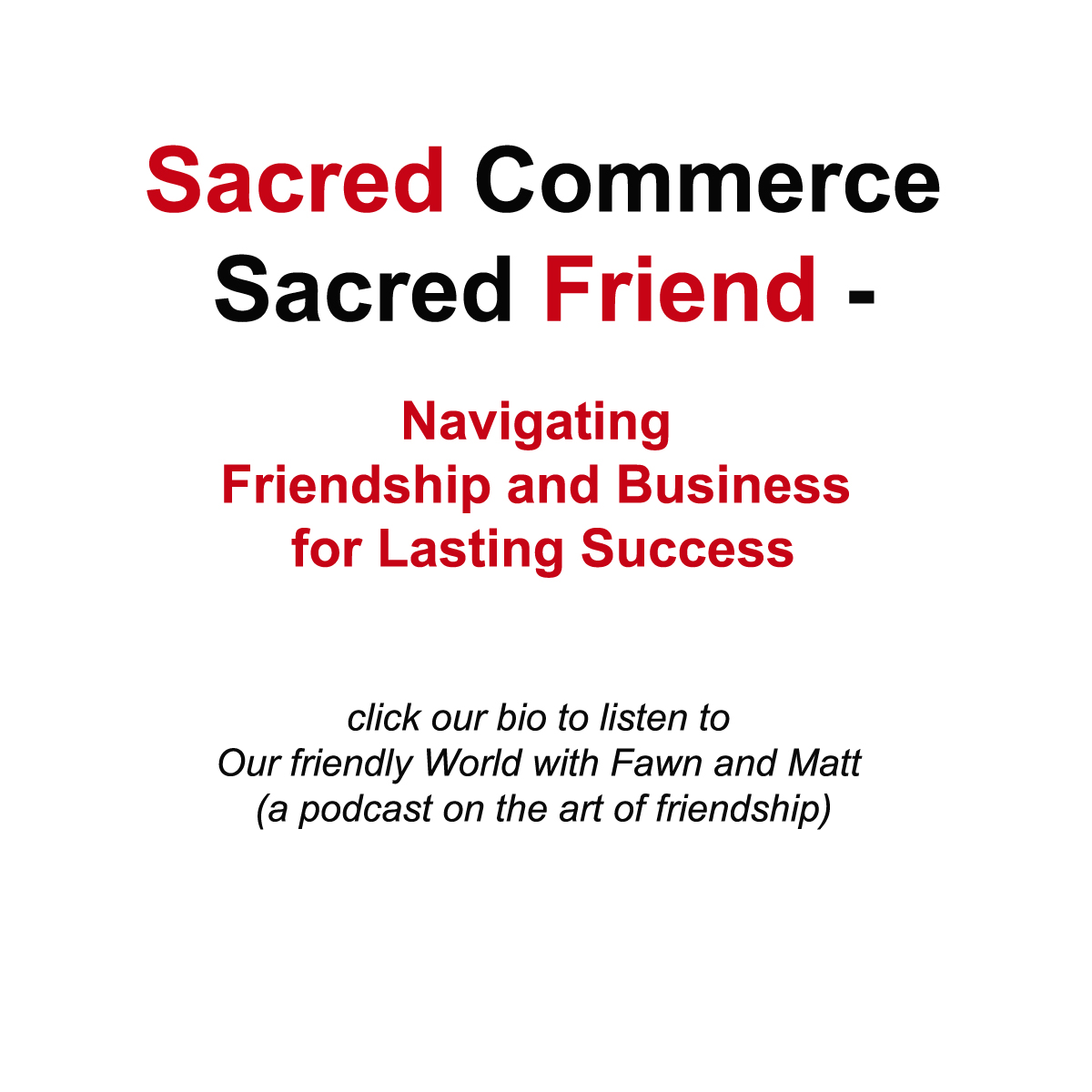 "Sacred Commerce, Sacred Friend: Navigating Friendship and Business for Lasting Success"