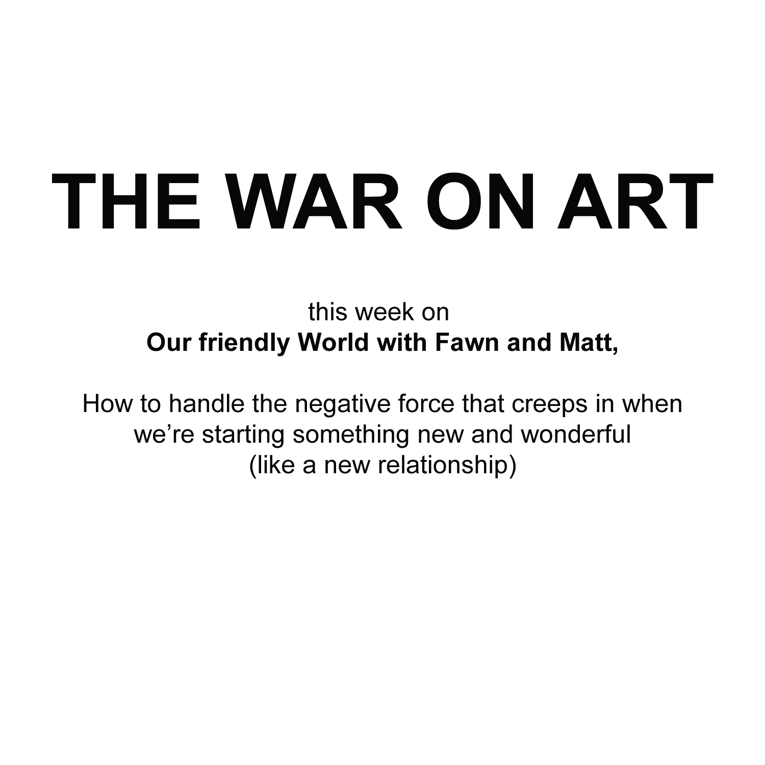 Episode image for The War on Art and Friendship