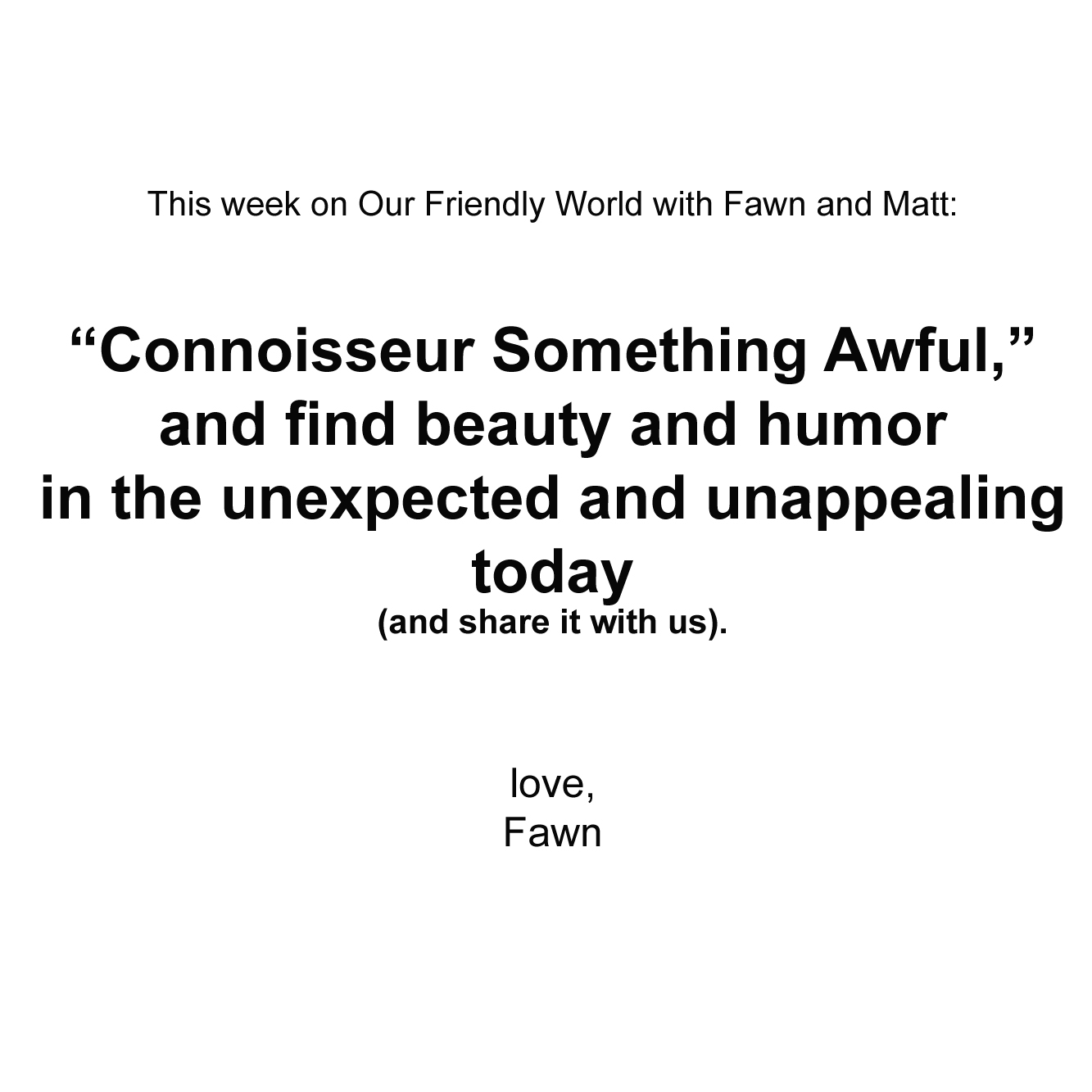 Connoisseuring Something Awful, finding beauty and humor in the unexpected and unappealing