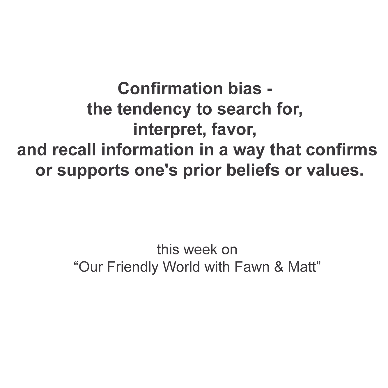 Confirmation Bias and Friendship