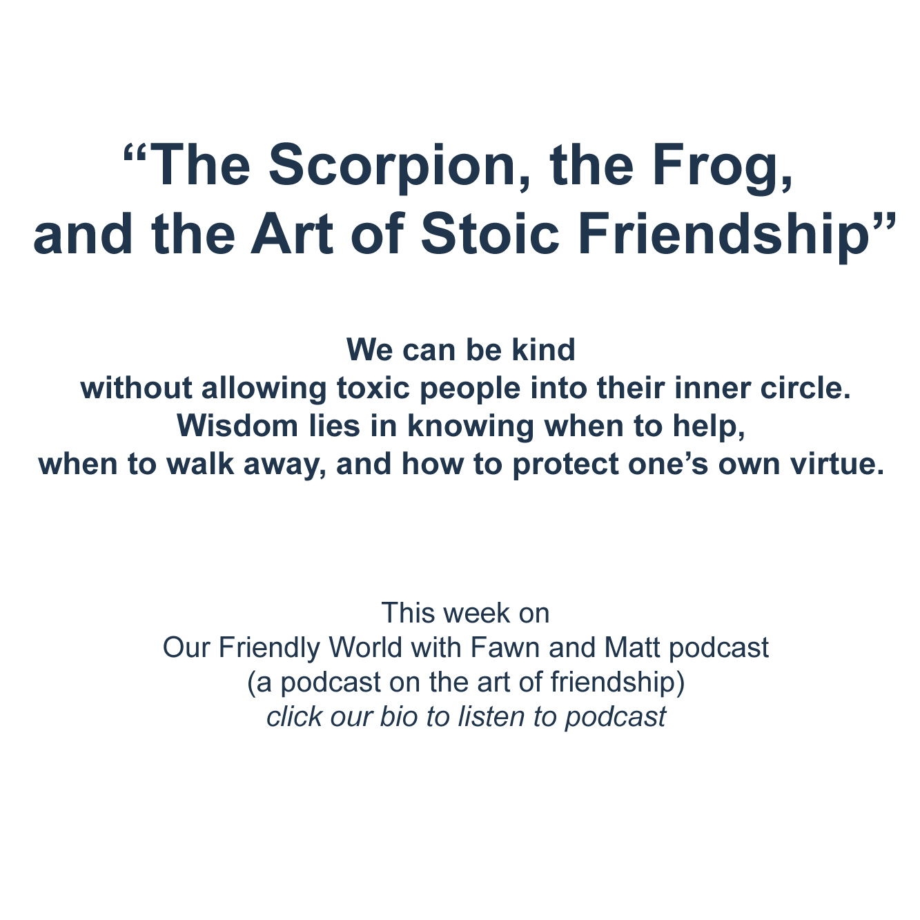 “The Scorpion, the Frog, and the Art of Stoic Friendship”