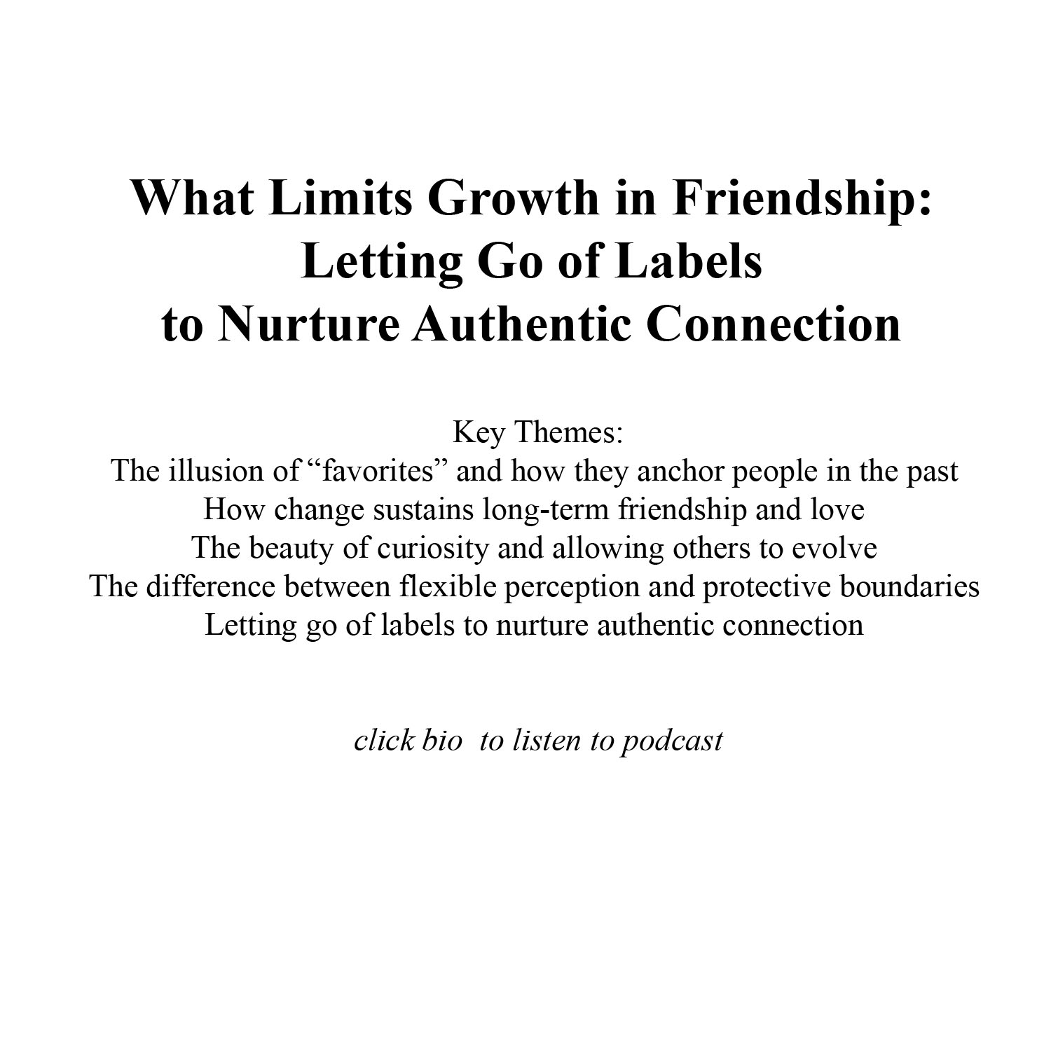 What Limits Growth in Friendship: Letting Go of Labels to Nurture Authentic Connection