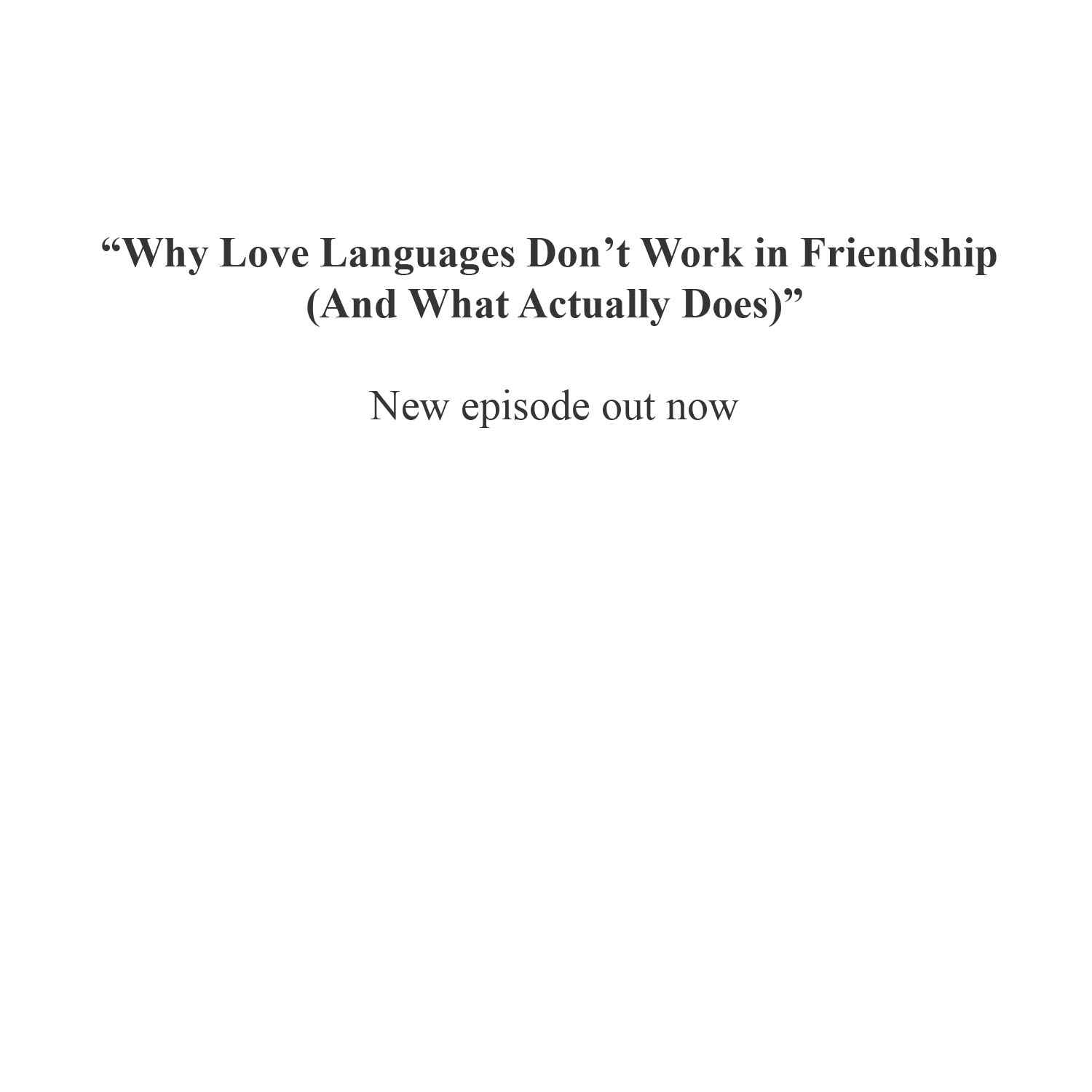 “Why Love Languages Don’t Work in Friendship (And What Actually Does)” “Why Love Languages Don’t Work in Friendship (And What Actually Does)”