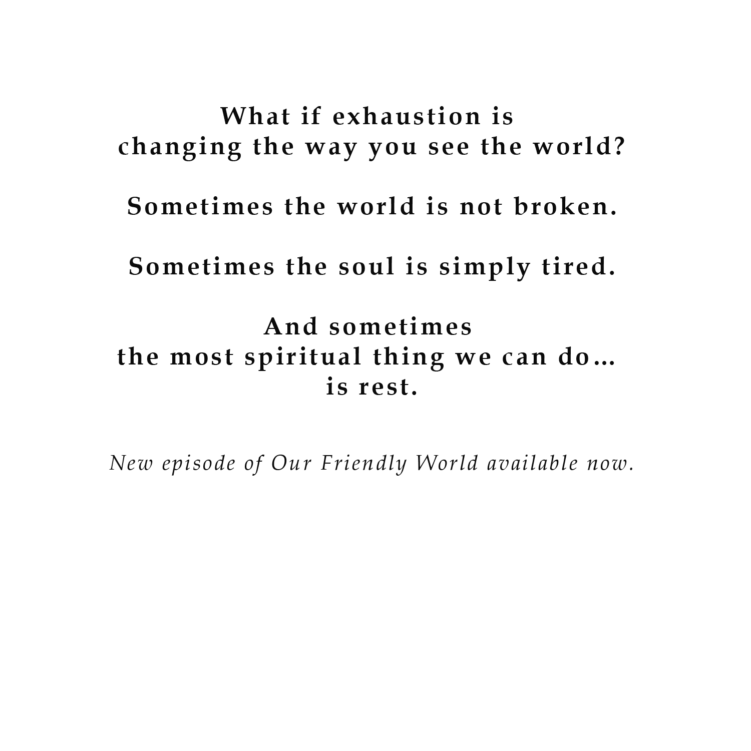 Burnout, Friendship & the Stories Exhaustion Tells Us