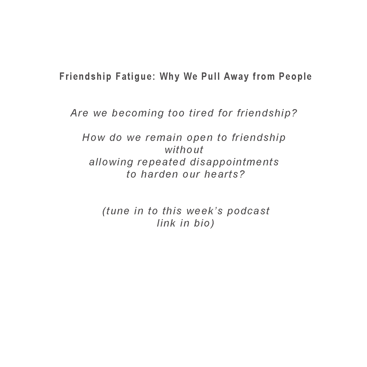 Friendship Fatigue: When Good People Get Hurt and Pull Away