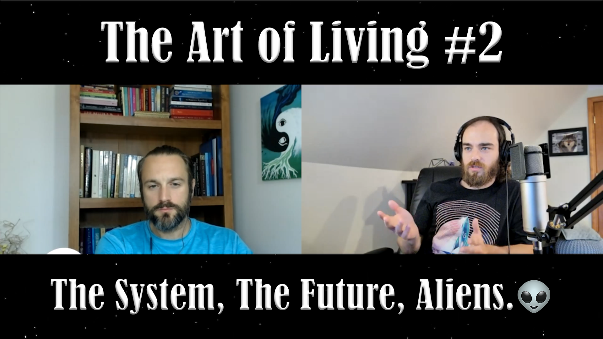 Art of Living #2 : The System, The Future, Aliens 