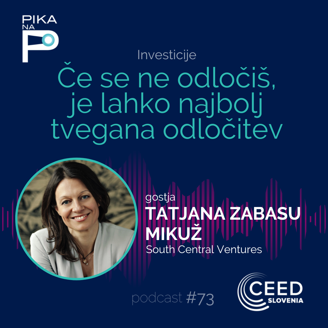 E73 | Tatjana Zabasu Mikuž: Če se ne odločiš, je lahko najbolj tvegana odločitev