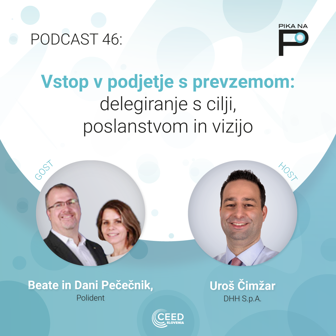 E46: Beate in Dani Pečečnik: Vstop v podjetje s prevzemom: delegiranje s cilji, poslanstvom in vizijo