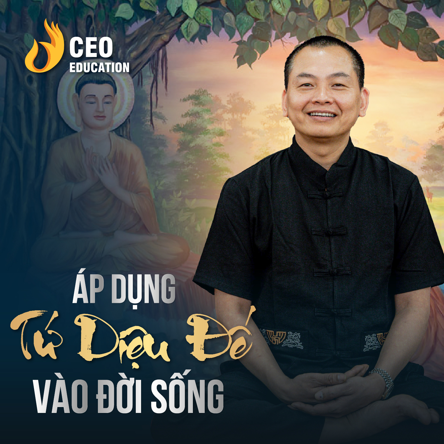 Áp dụng Tứ diệu đế vào cuộc sống | Ngô Minh Tuấn | Học Viện CEO Việt Nam