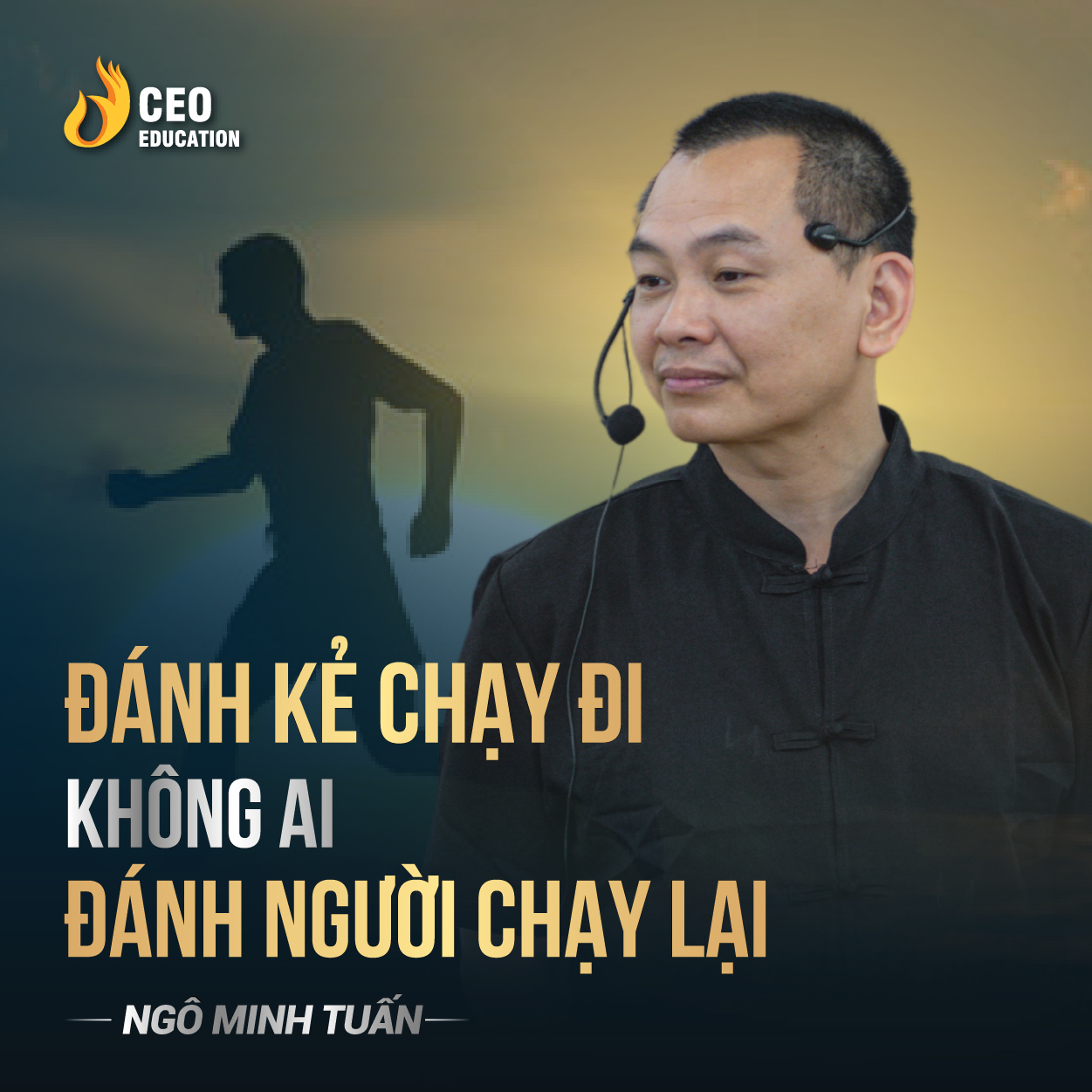 Đánh kẻ chạy đi không ai đánh người chạy lại | Ngô Minh Tuấn | Học Viện CEO Việt Nam
