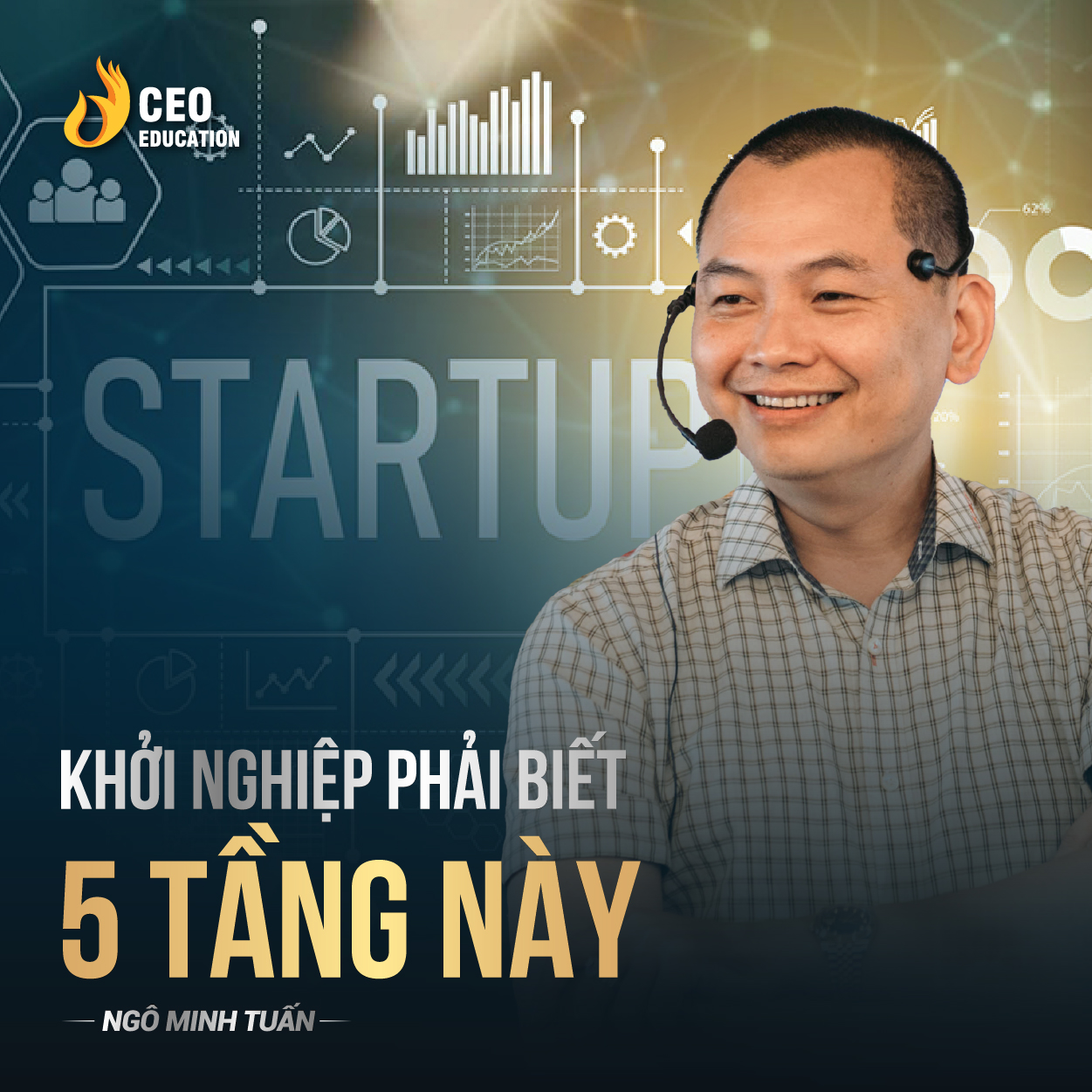 5 tầng để một doanh nghiệp đi từ 0 đến vĩ đại | Ngô Minh Tuấn | Học Viện CEO Việt Nam