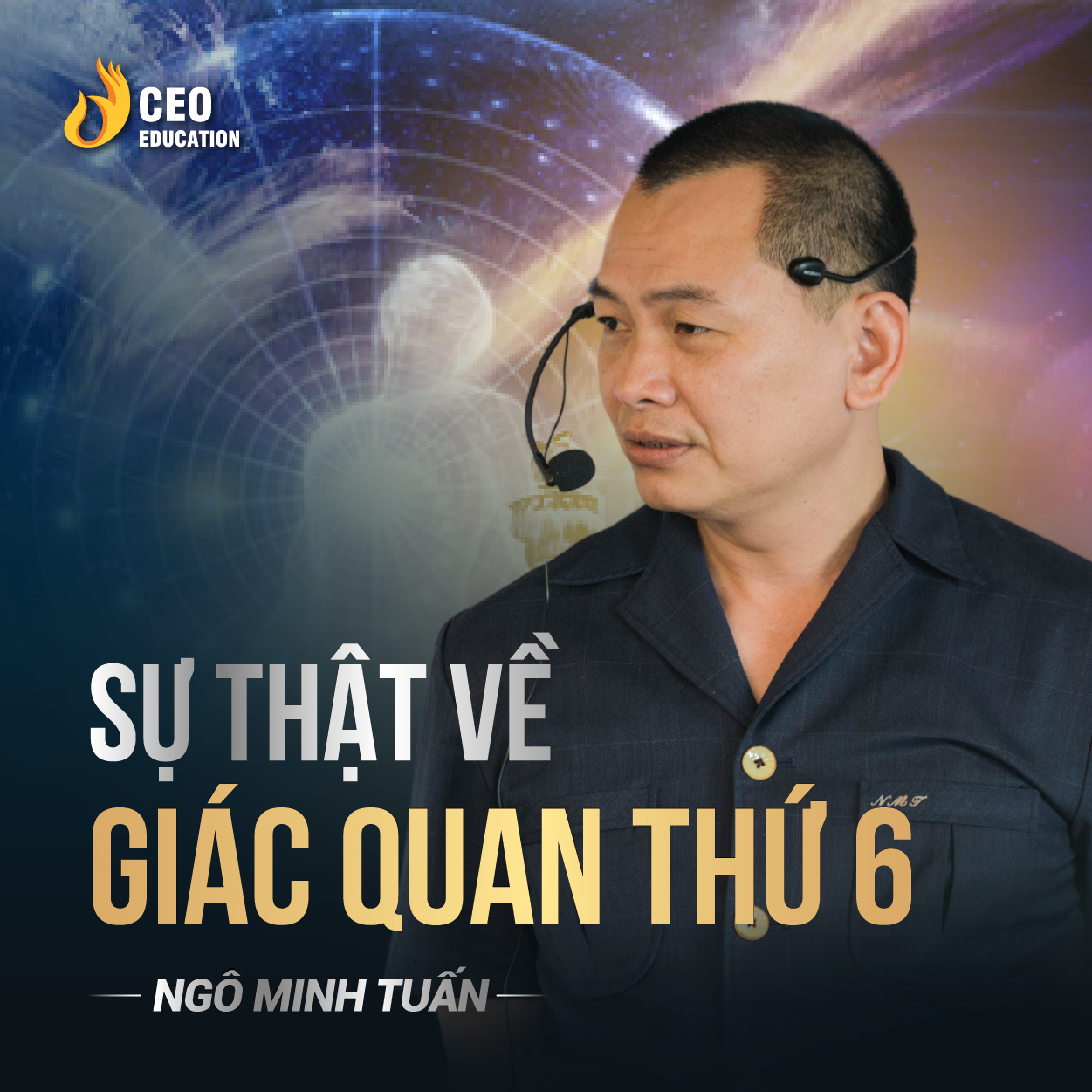 Sự thật về giác quan thứ 6 | Ngô Minh Tuấn | Học Viện CEO Việt Nam