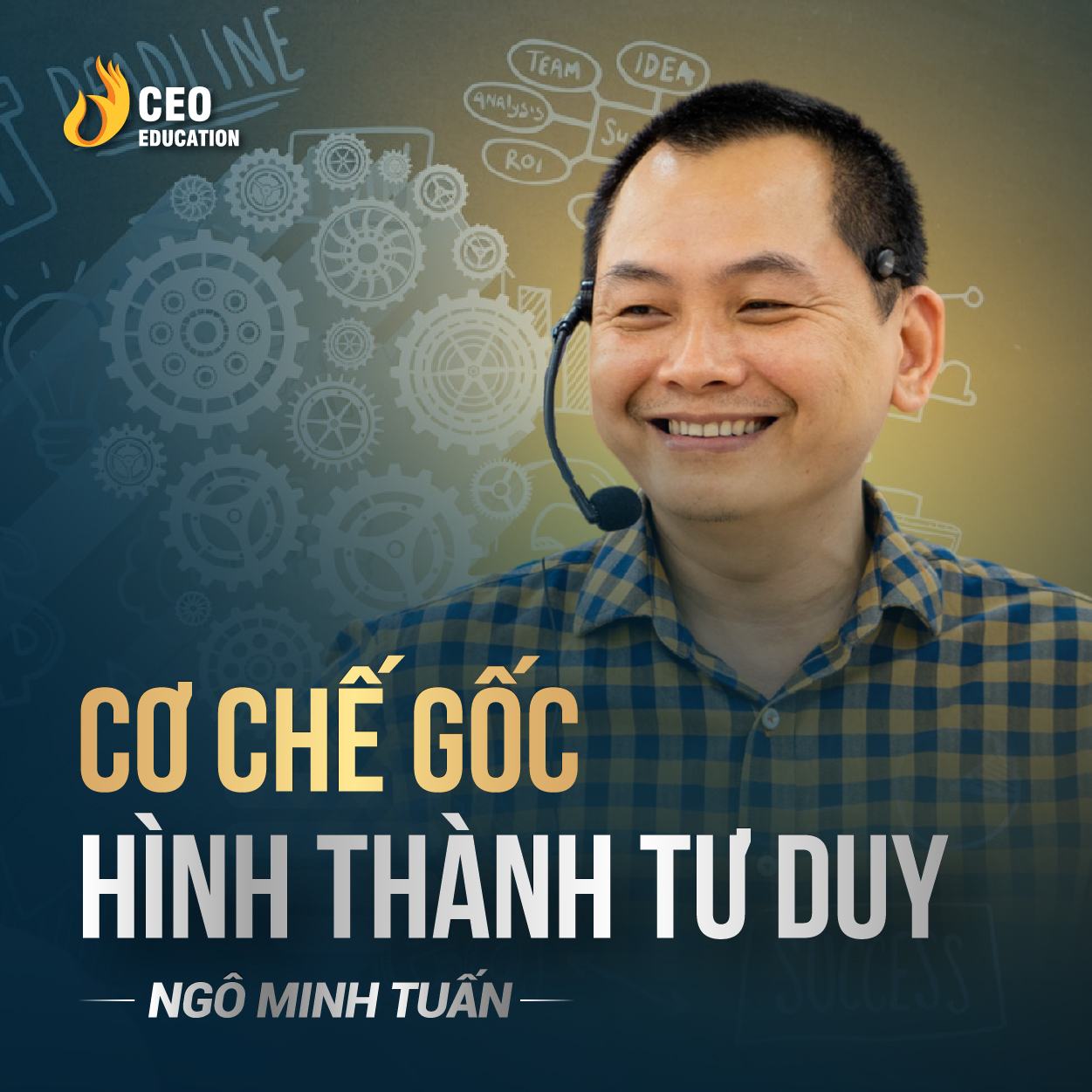 Tư duy gốc rễ, giúp giải quyết mọi vấn đề | Ngô Minh Tuấn | Học Viện CEO Việt Nam
