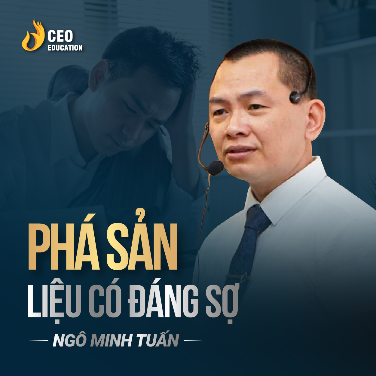 Sau phá sản liệu ta nhận được những gì | Ngô Minh Tuấn | Học Viện CEO Việt Nam