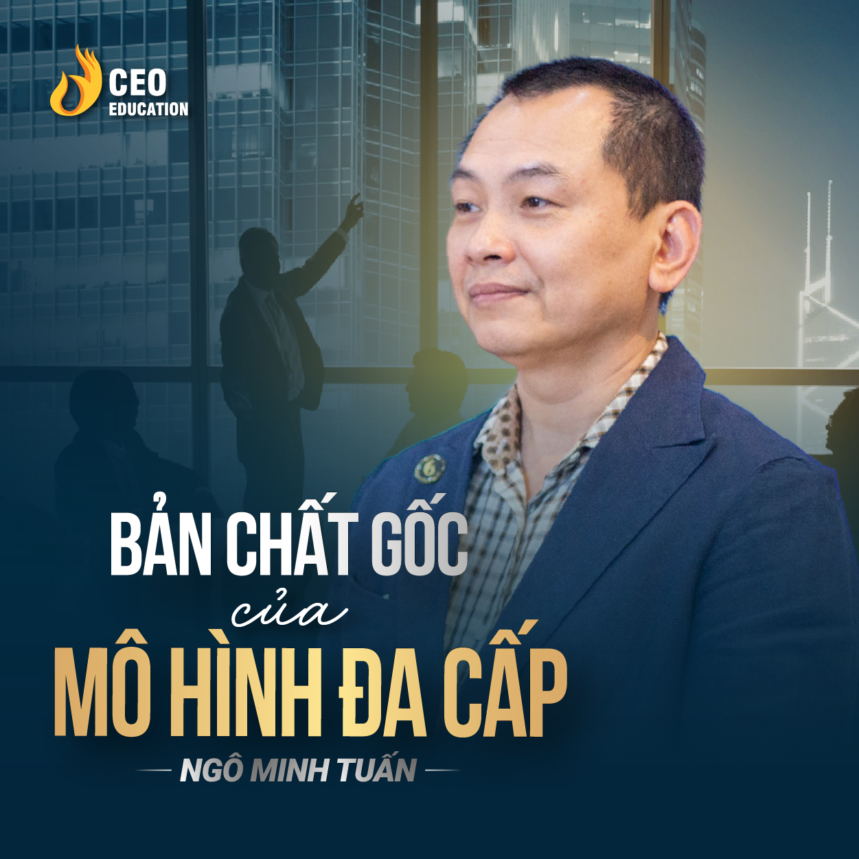 Sự thật về mô hình đa cấp | Ngô Minh Tuấn | Học Viện CEO Việt Nam