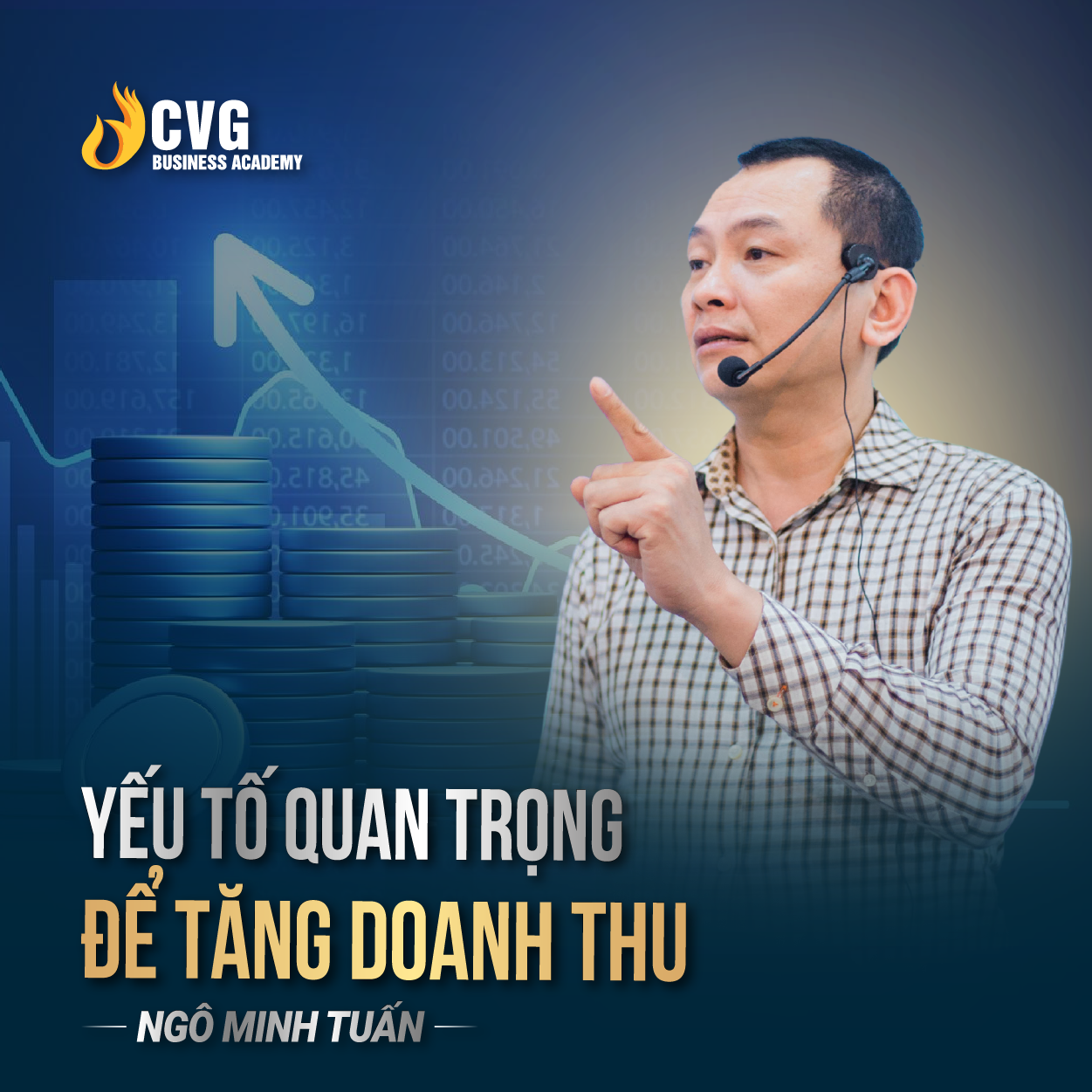 Yếu tố quan trọng để tăng doanh thu | Ngô Minh Tuấn | Học Viện CEO Việt Nam Global