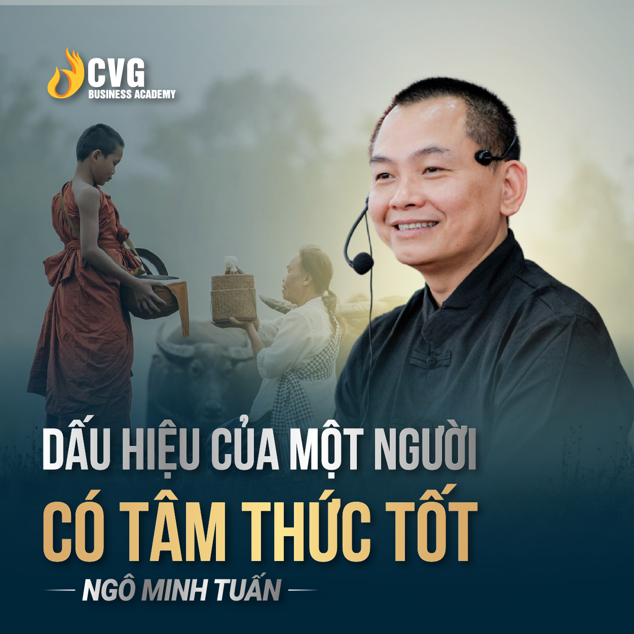DẤU HIỆU CỦA  MỘT NGƯỜI CÓ TÂM THỨC TỐT | Ngô Minh Tuấn | Học Viện CEO Việt Nam Global