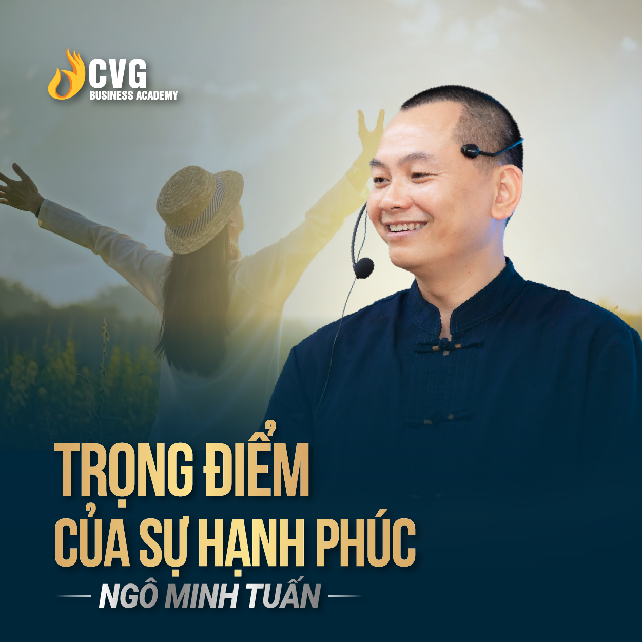 TRỌNG ĐIỂM CỦA SỰ HẠNH PHÚC | Ngô Minh Tuấn | Học Viện CEO Việt Nam Global