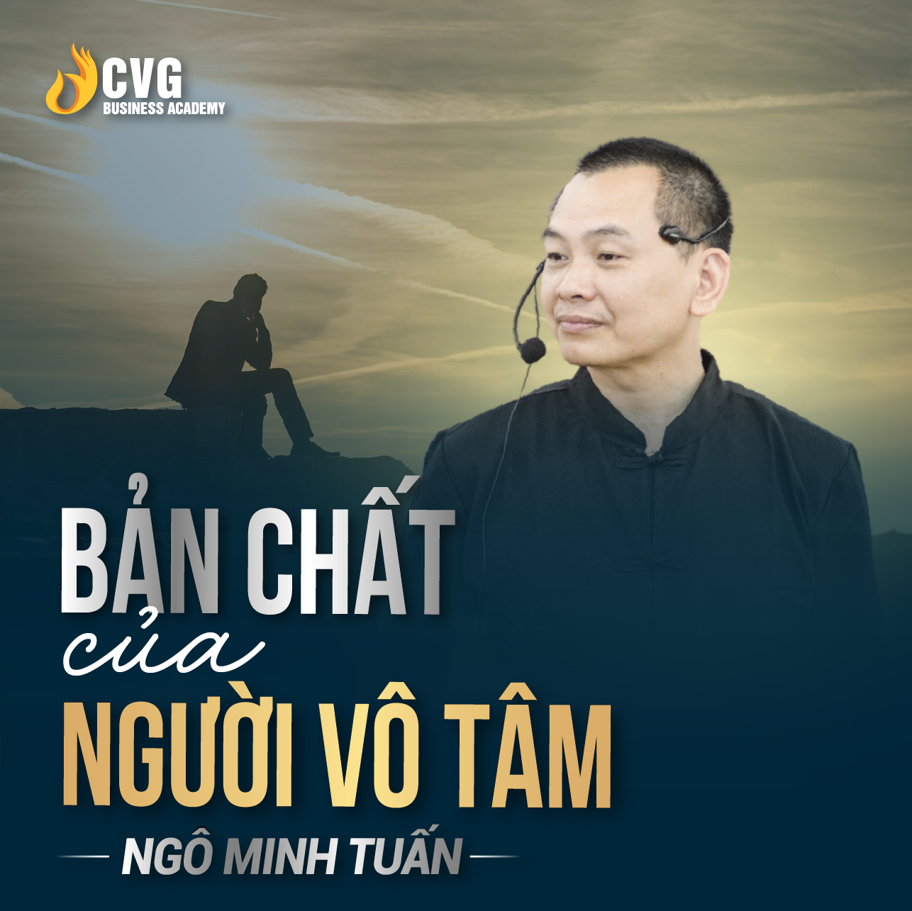BẢN CHẤT CỦA NGƯỜI VÔ TÂM | Ngô Minh Tuấn | Học Viện CEO Việt Nam Global