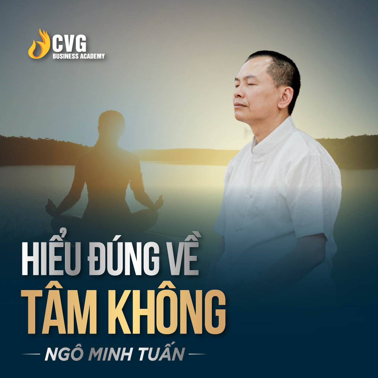 HIỂU ĐÚNG VỀ TÂM KHÔNG | Ngô Minh Tuấn | Học Viện CEO Việt Nam Global