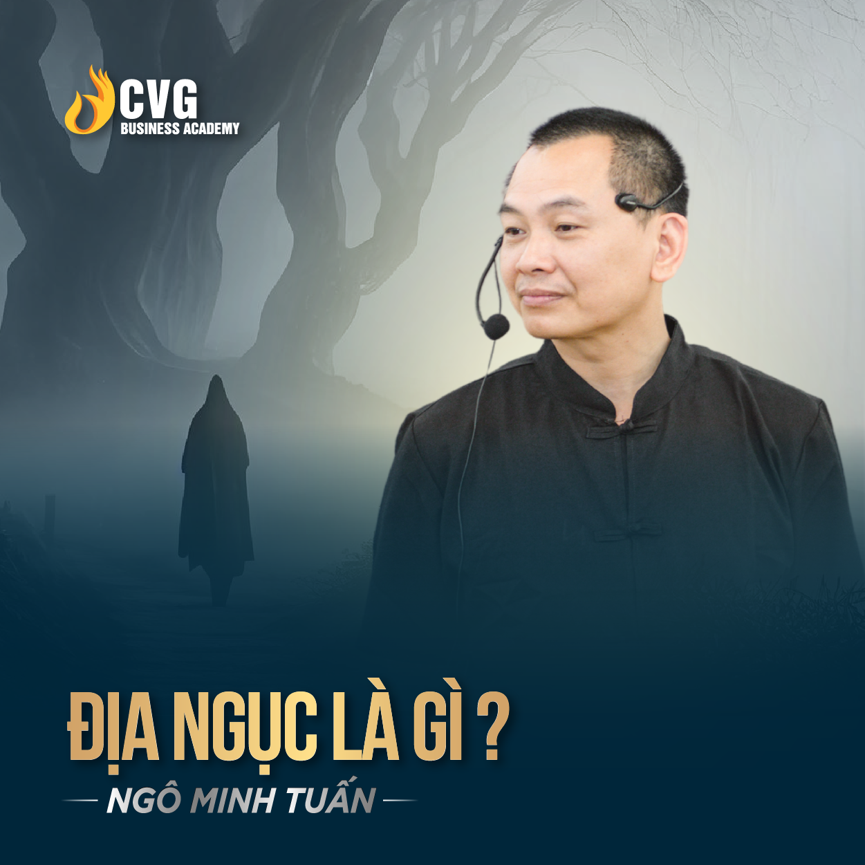 ĐỊA NGỤC LÀ GÌ ? | Ngô Minh Tuấn | Học Viện CEO Việt Nam Global