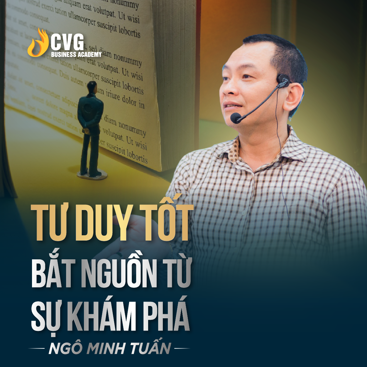 TƯ DUY TỐT BẮT NGUỒN TỪ SỰ KHÁM PHÁ | Ngô Minh Tuấn | Học Viện CEO Việt Nam Global