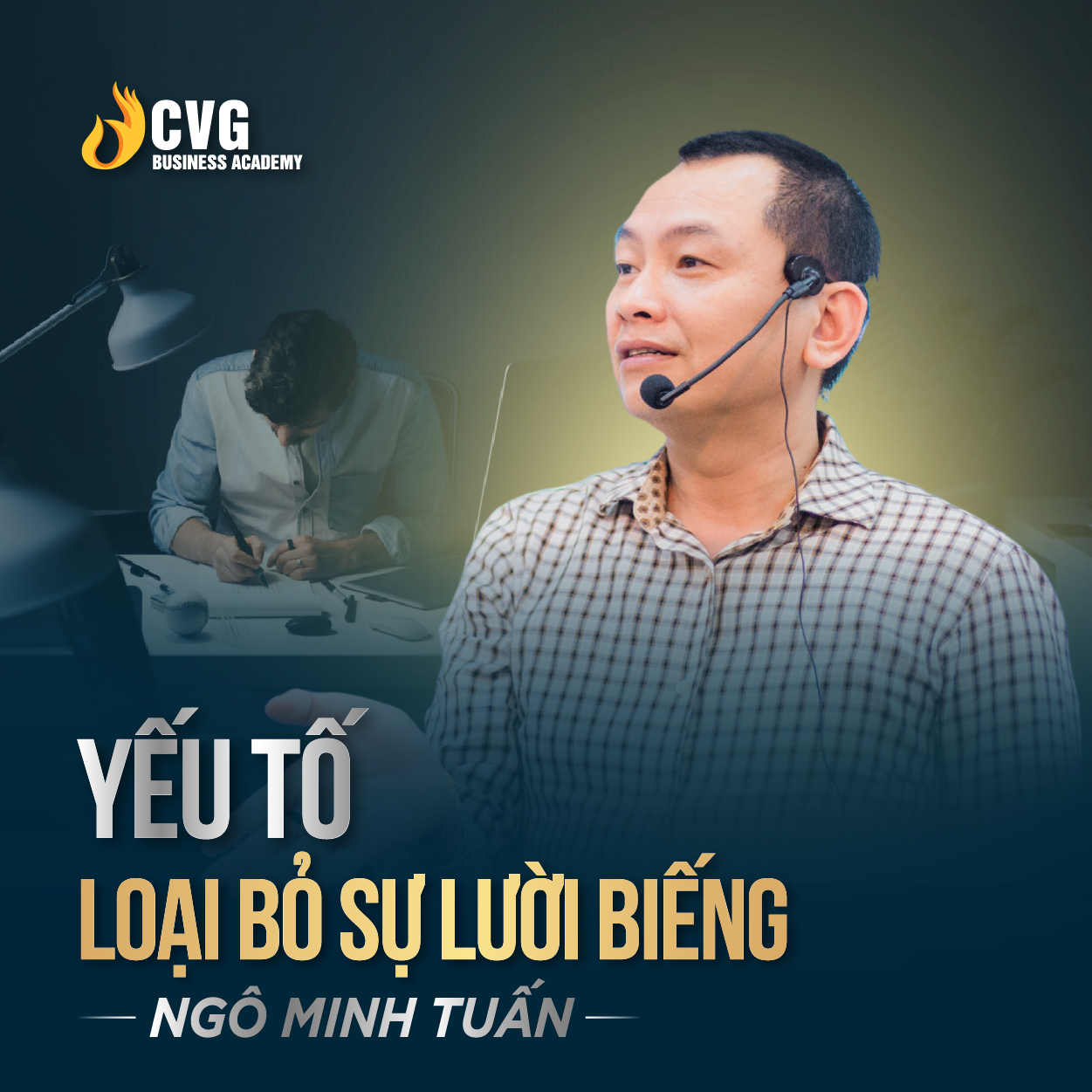 YẾU TỐ LOẠI BỎ SỰ LƯỜI BIẾNG | Ngô Minh Tuấn | Học Viện CEO Việt Nam Global