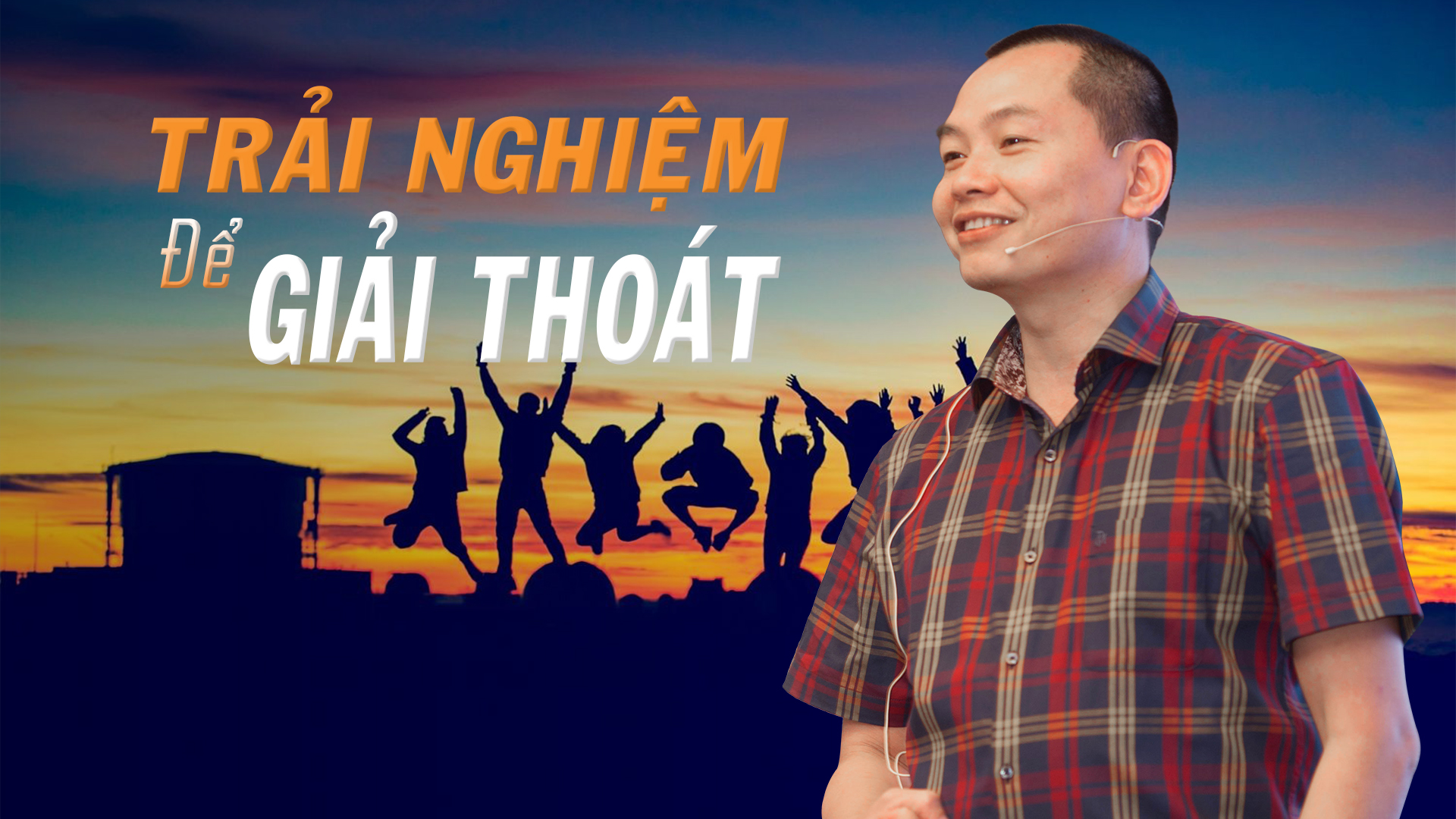 Trải Nghiệm Cuộc Sống để Giải Thoát - Đạo phật và Cuộc Sống | Ngô Minh Tuấn | Học Viện CEO Hà Nội