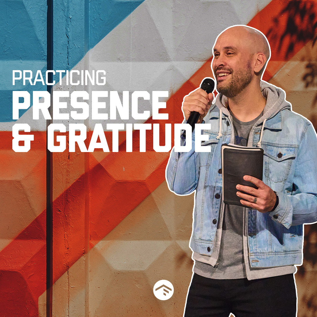 Practicing Presence and Gratitude