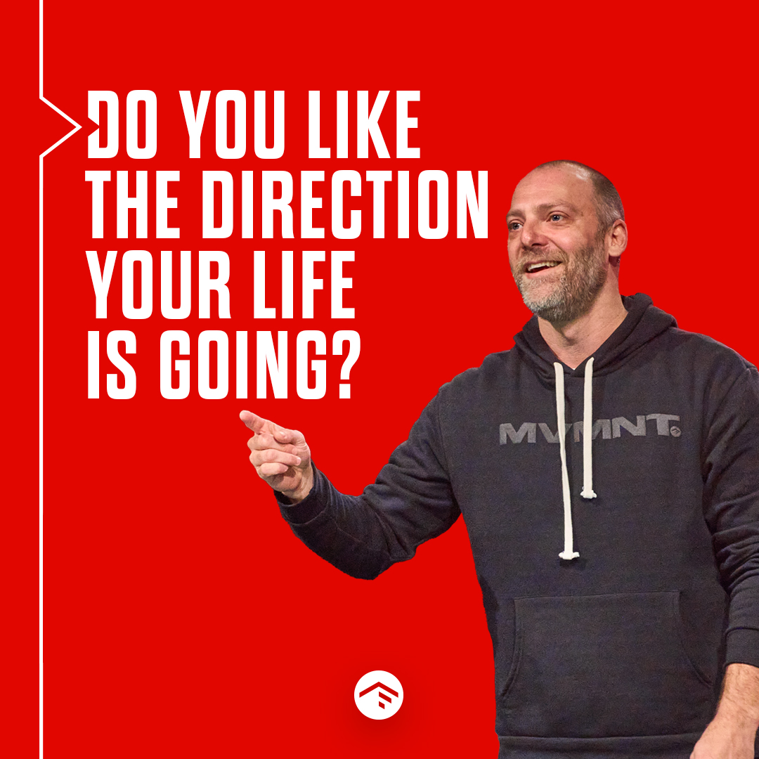 Do You Like The Direction Your Life Is Going?