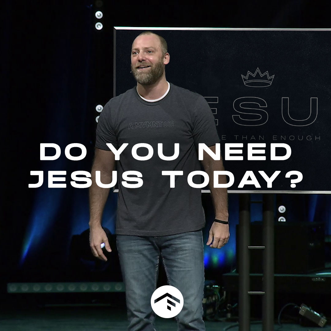 Do You Need Jesus Today?