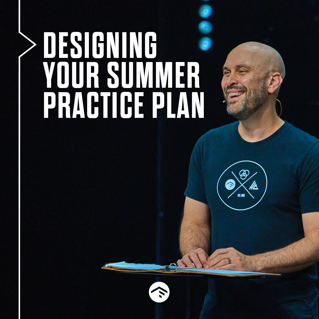 Designing Your Summer Practice Plan