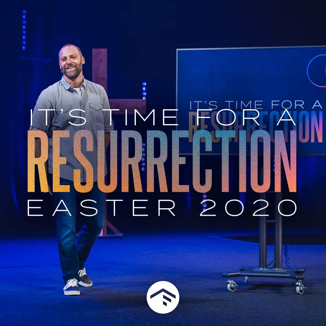 It’s Time for a Resurrection | Easter 2020