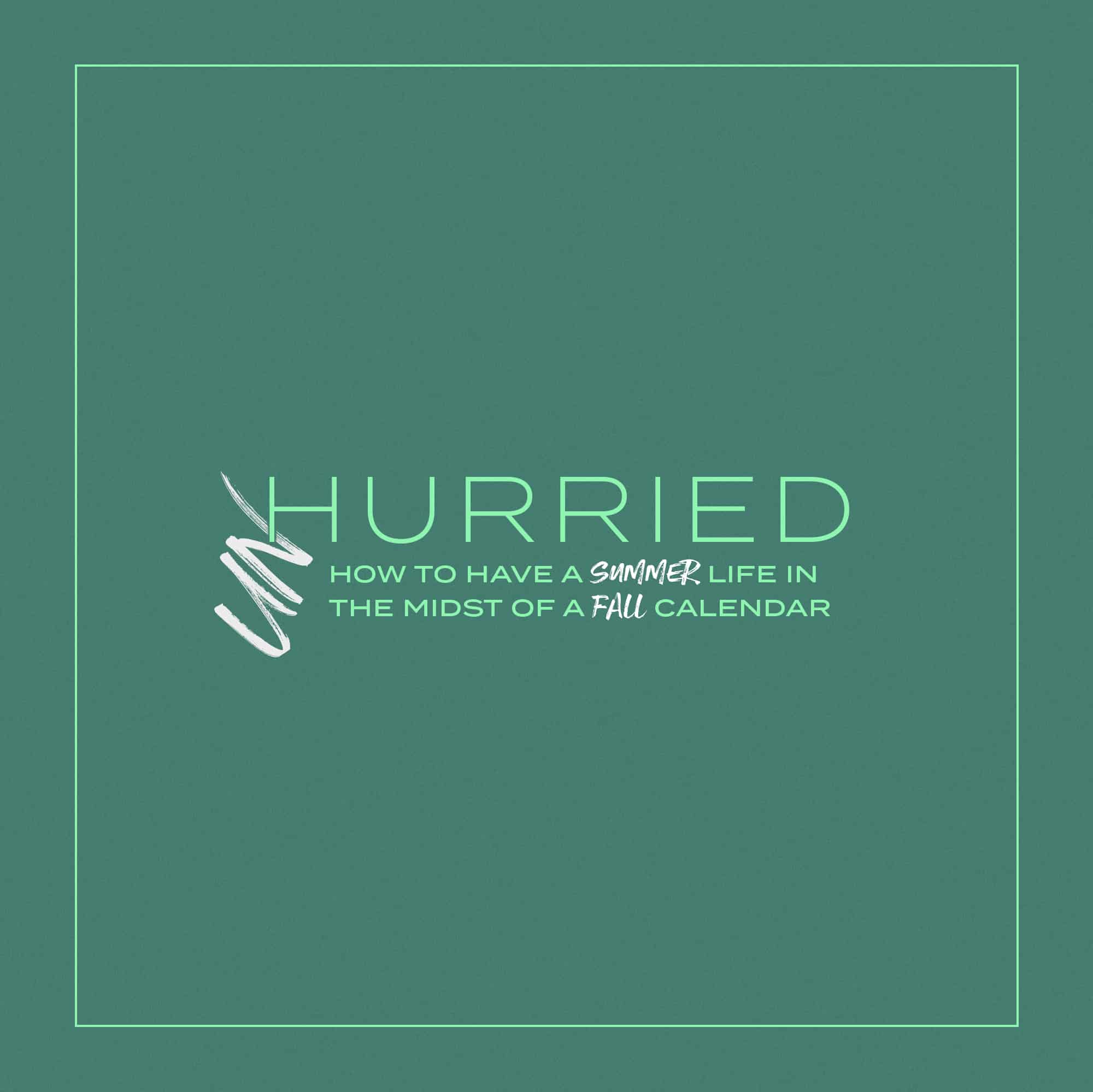 UnHurried | Week 2
