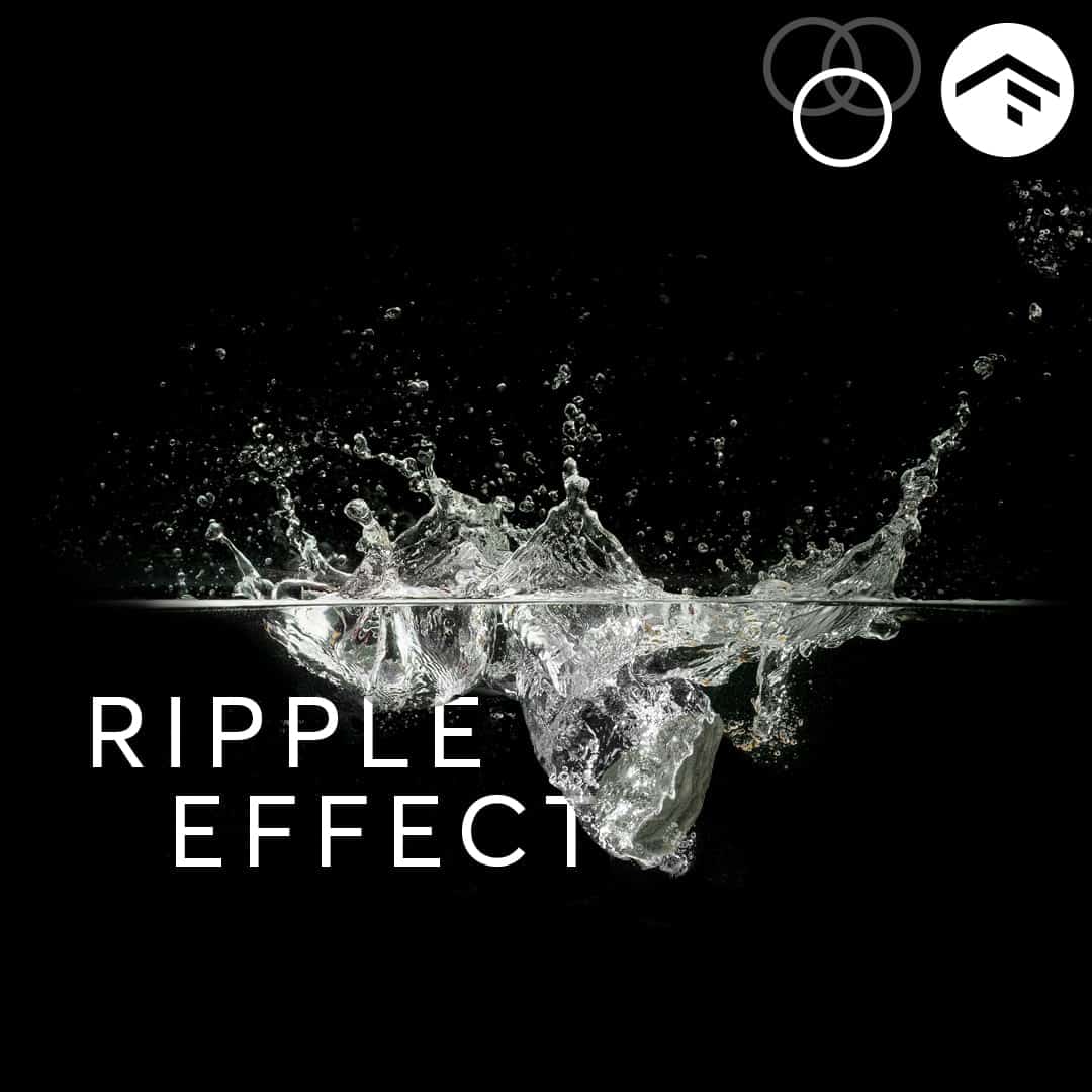 Ripple Effect | Week Two