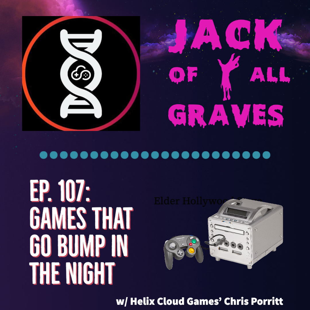 Ep. 107: Games that go bump in the night
