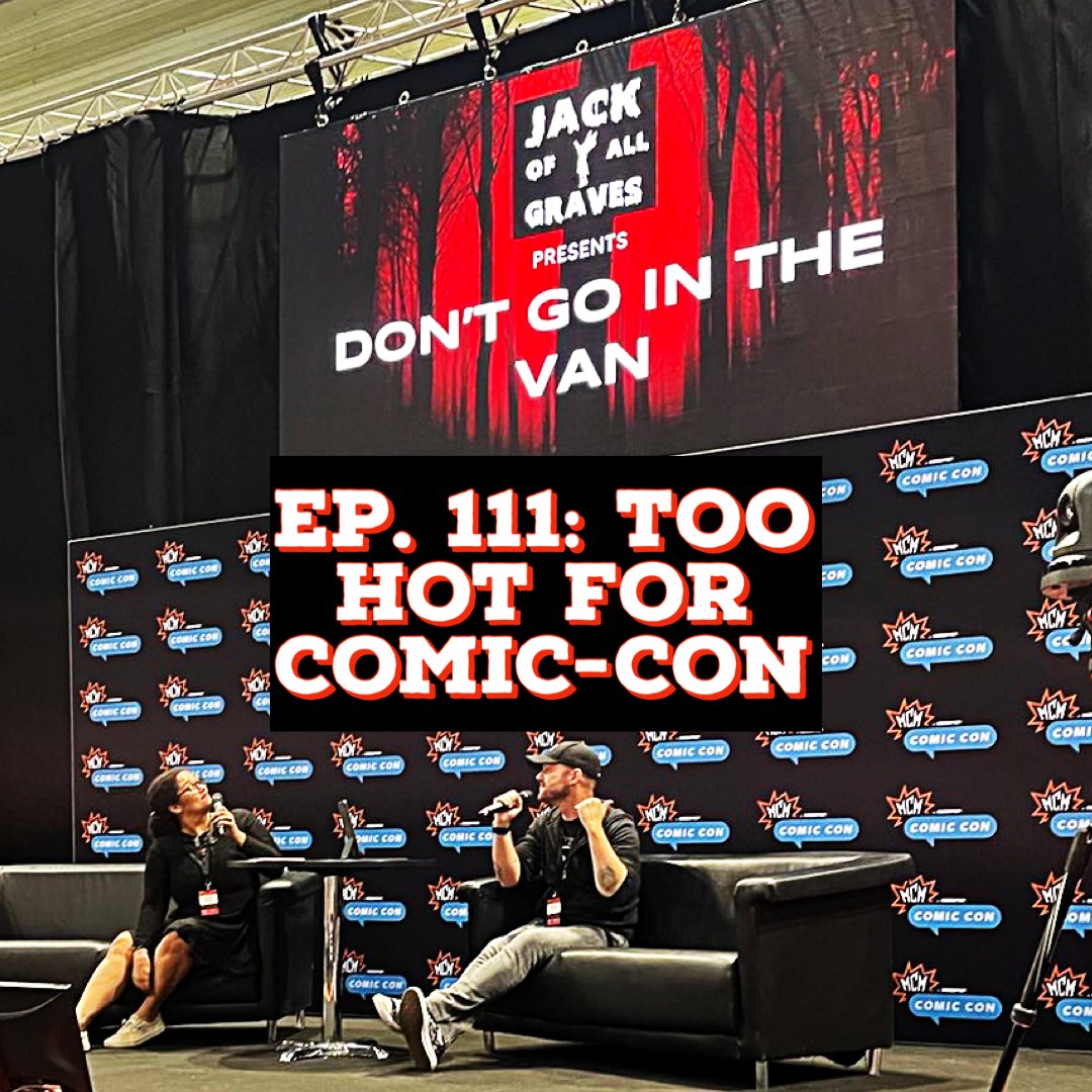Ep. 111: Too hot for Comic-Con