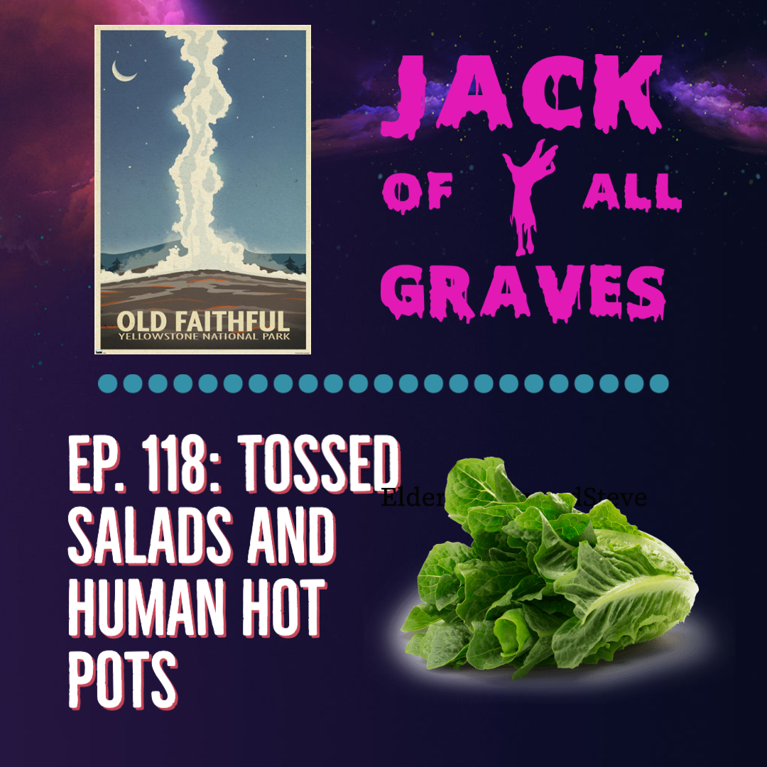 Ep. 118: Tossed salads and human hot pots