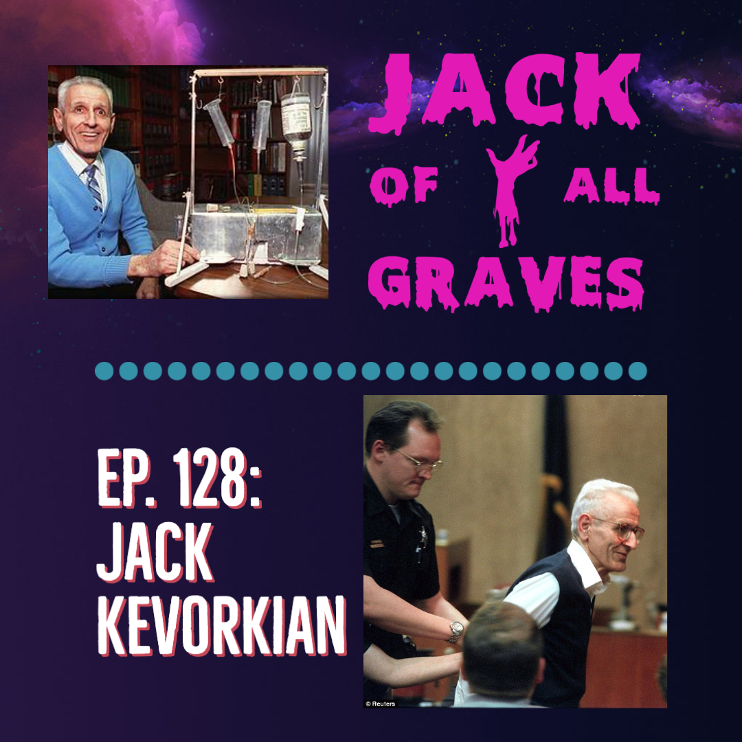 Ep. 128: Jack Kevorkian