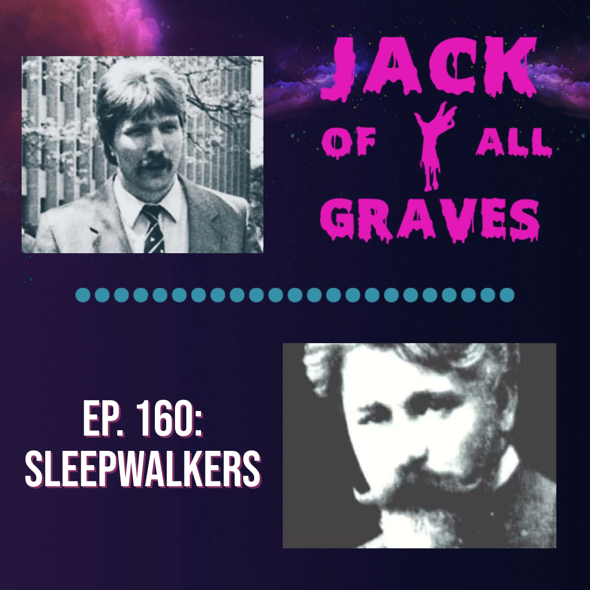 Ep. 160: sleepwalkers