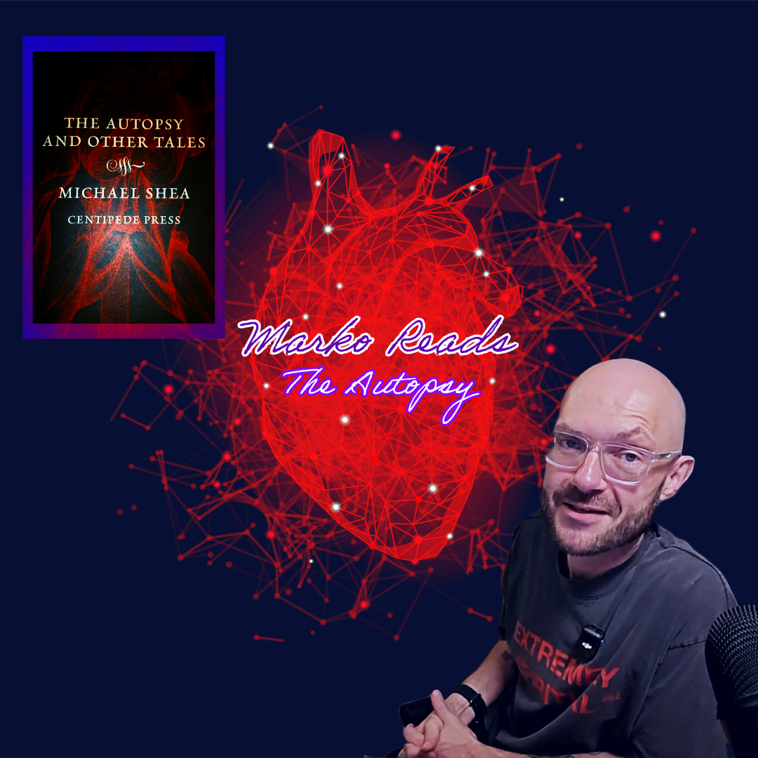 Marko Reads: The Autopsy by Michael Shea