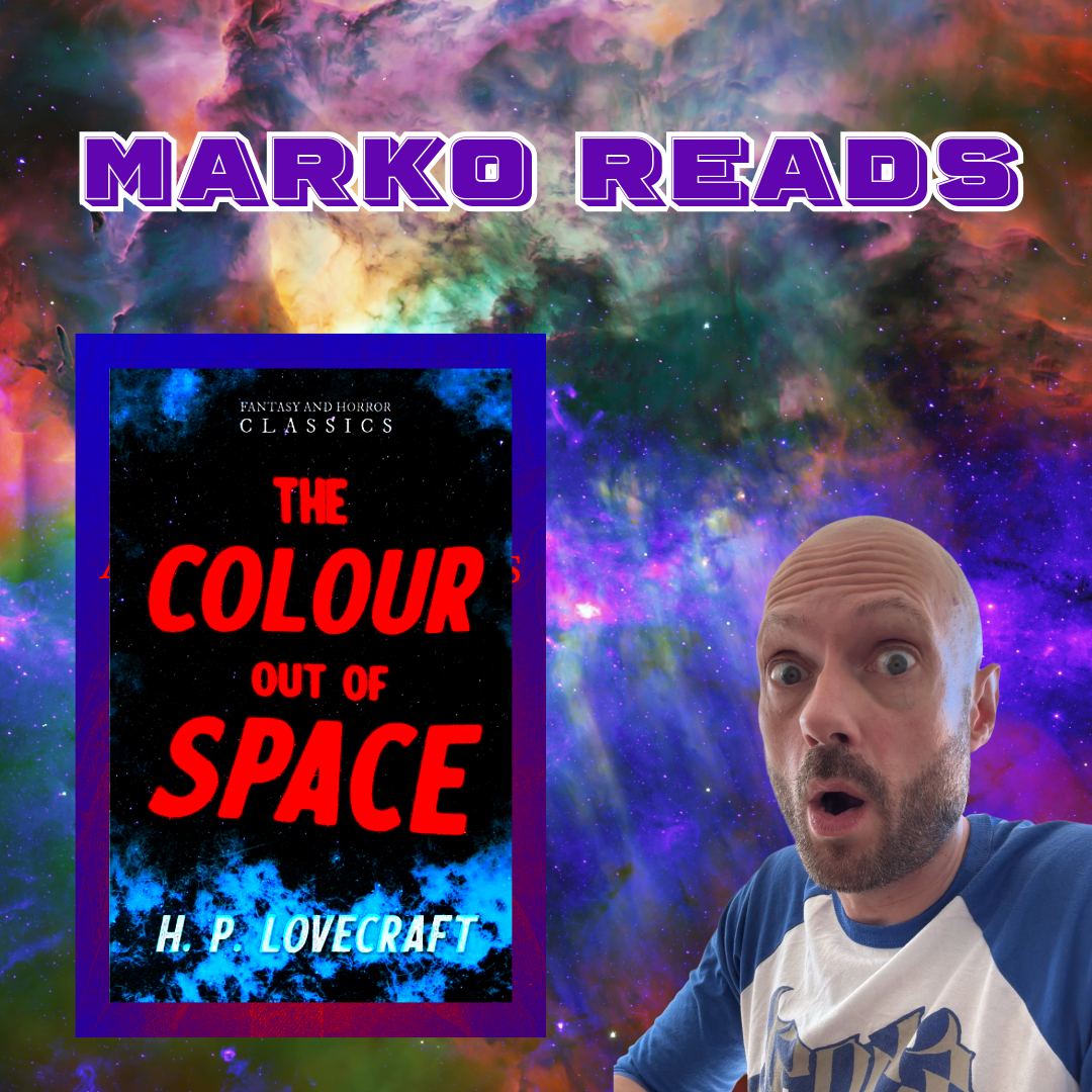Marko Reads: The Colour Out of Space by H.P. Lovecraft