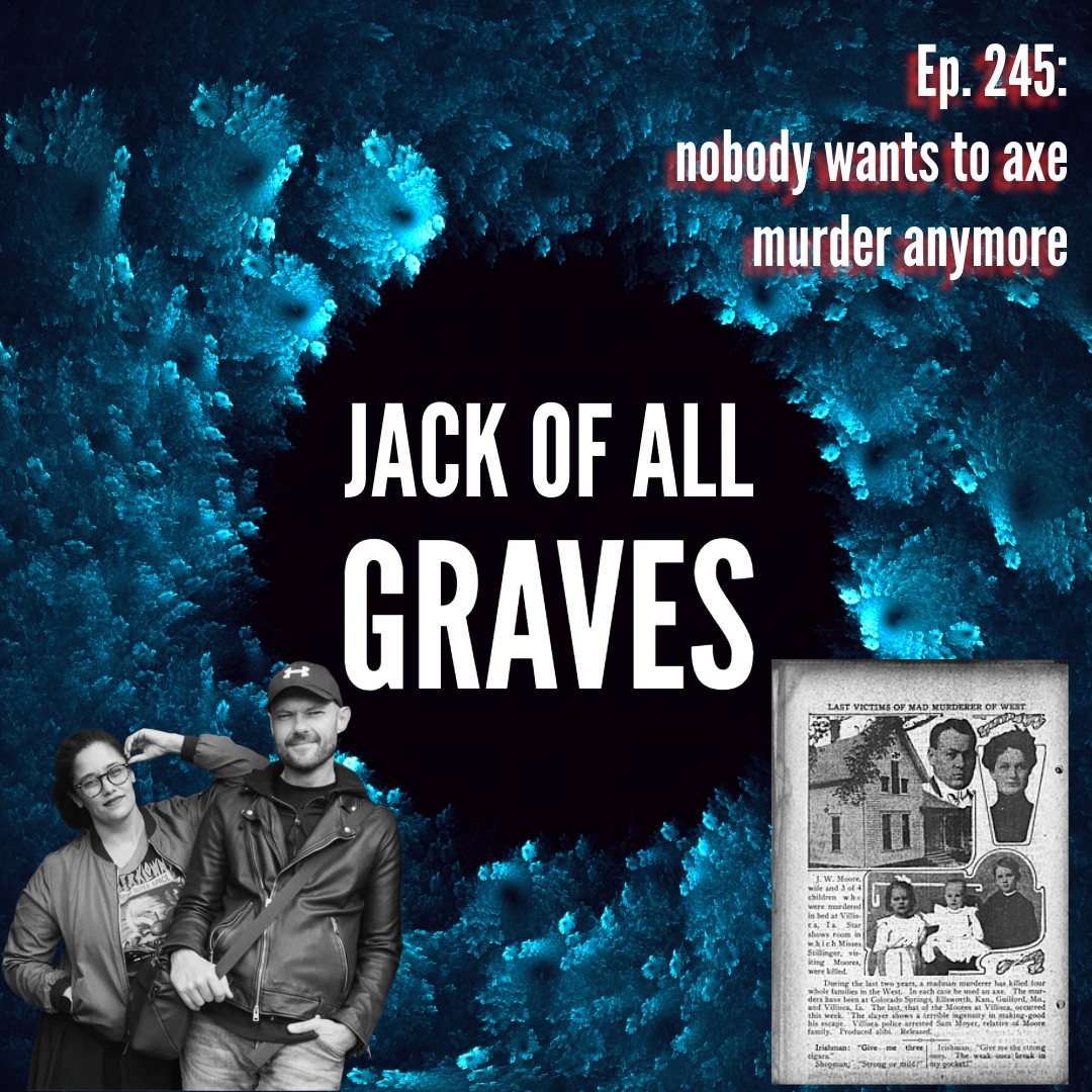 Ep. 245: nobody wants to axe murder anymore