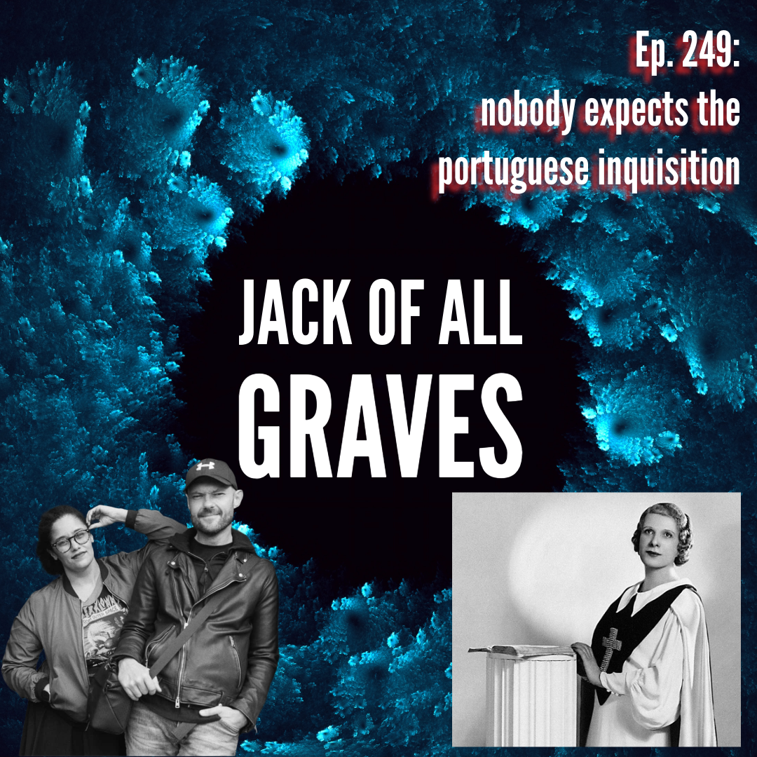 Ep. 249: nobody expects the portuguese inquisition